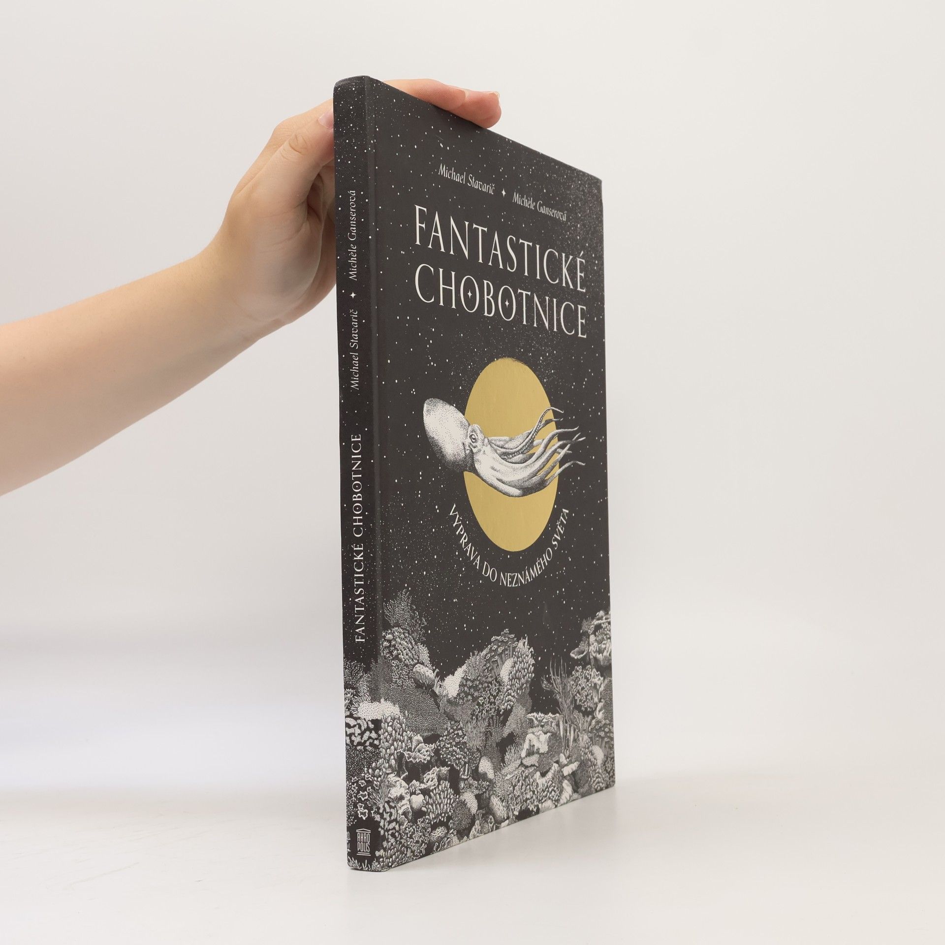 Michael Stavarič Fantastické chobotnice - Výprava do neznámeho světa