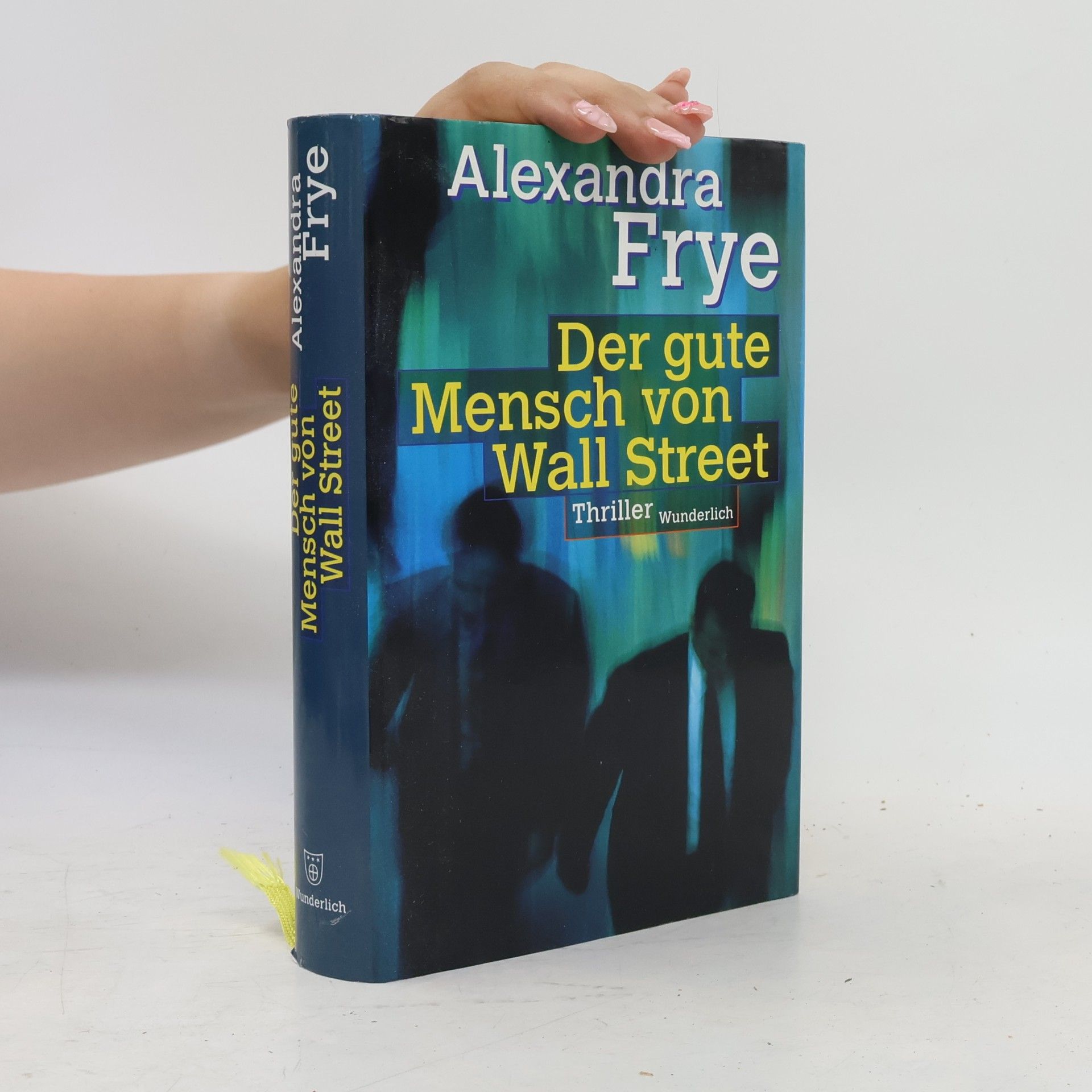Alexandra Frye Der gute Mensch von Wall-Street