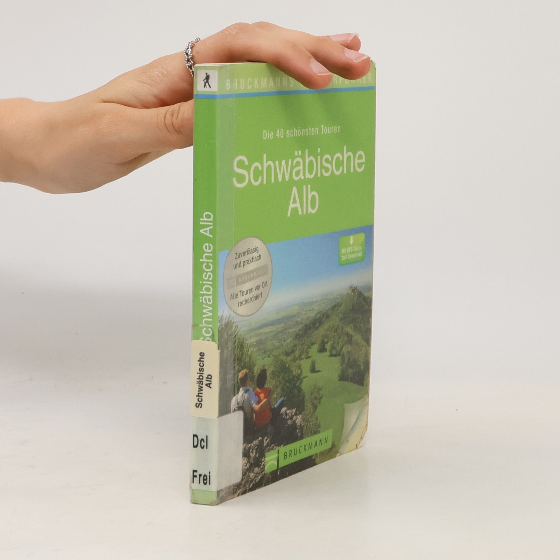 Hans-Peter Freier Bruckmanns Erlebnisführer: Die 40 schönsten Touren Schwäbische Alb