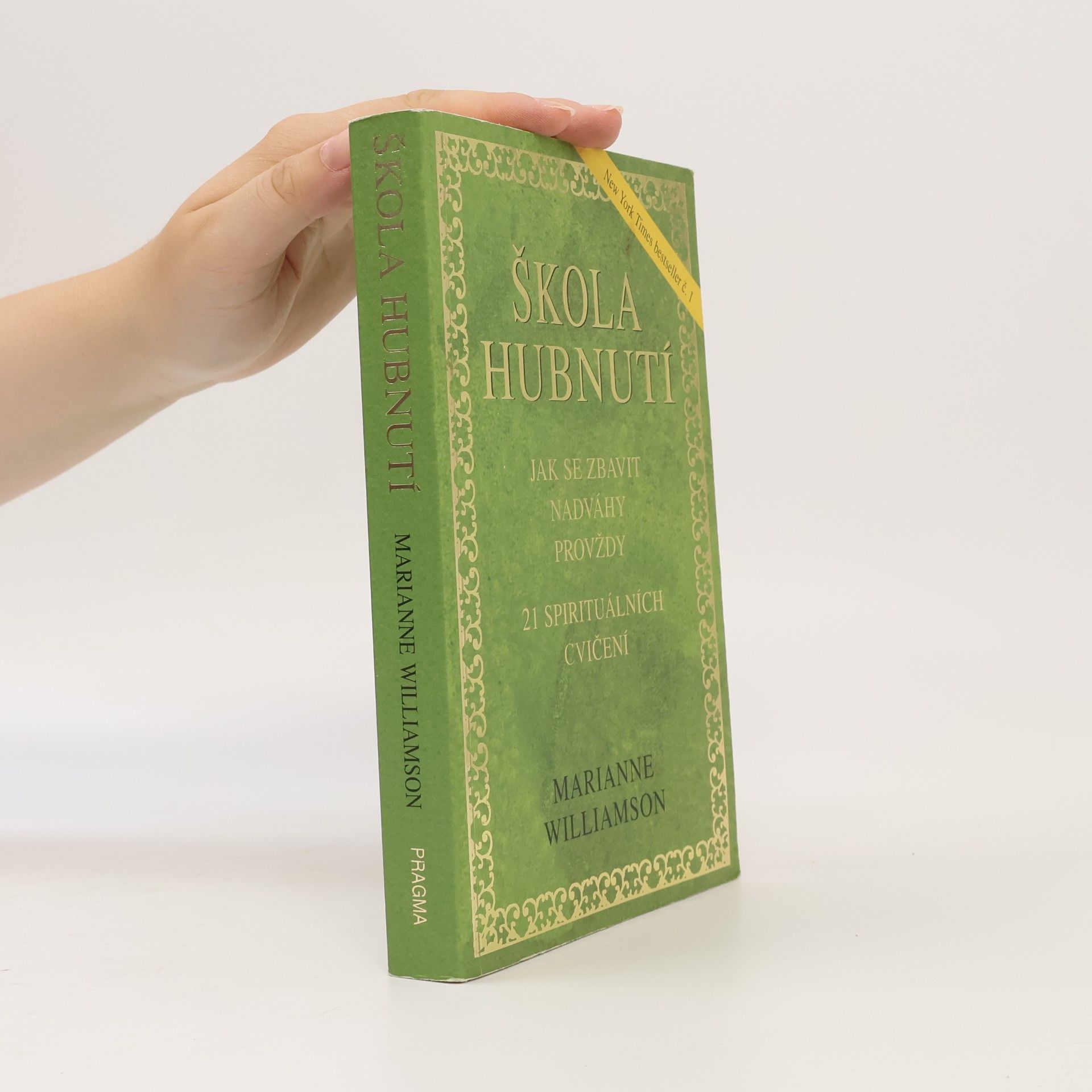 Škola hubnutí : jak se zbavit nadváhy provždy : 21 spirituálních cvičení