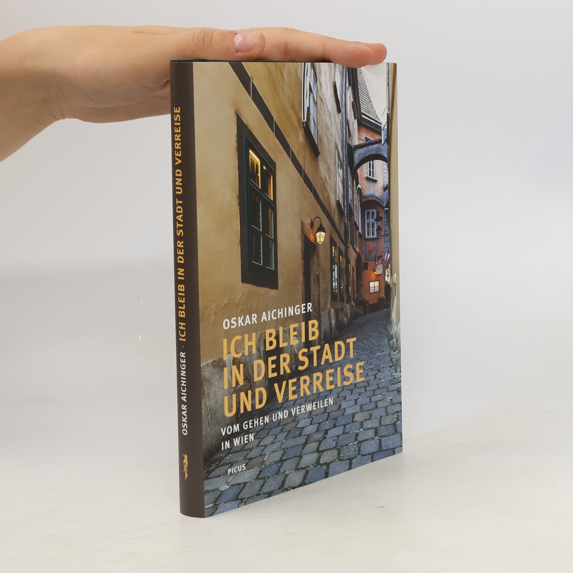 Oskar Aichinger Ich bleib in der Stadt und verreise