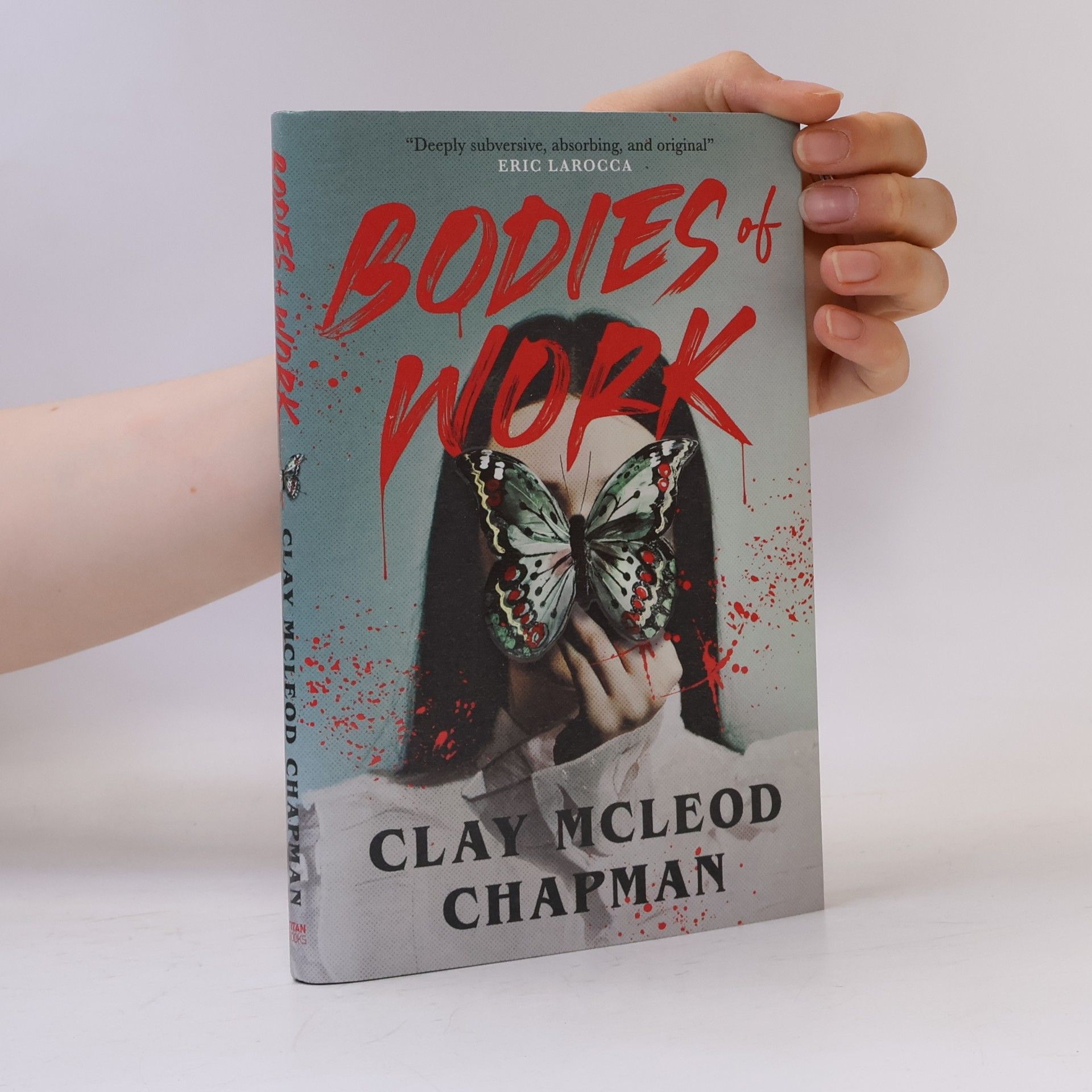 Clay McLeod Chapman Bodies of Work: A Novella