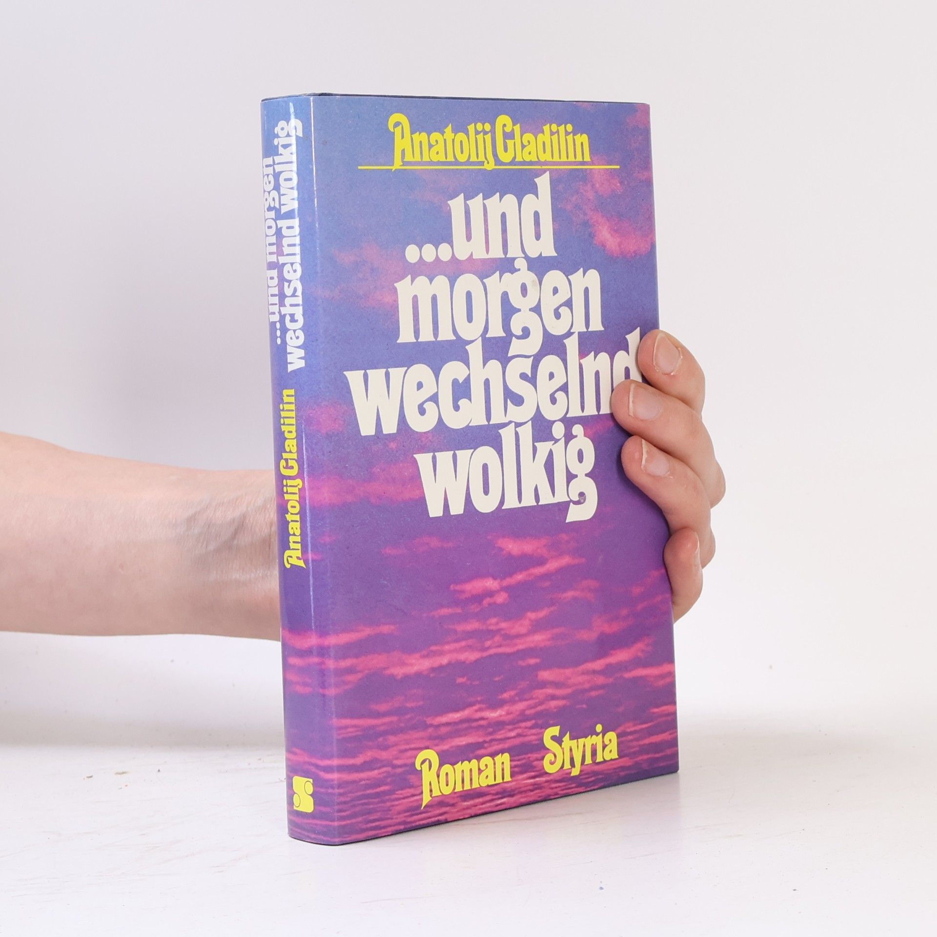 Anatolij Tichonovič Gladilin Und morgen wechselnd wolkig