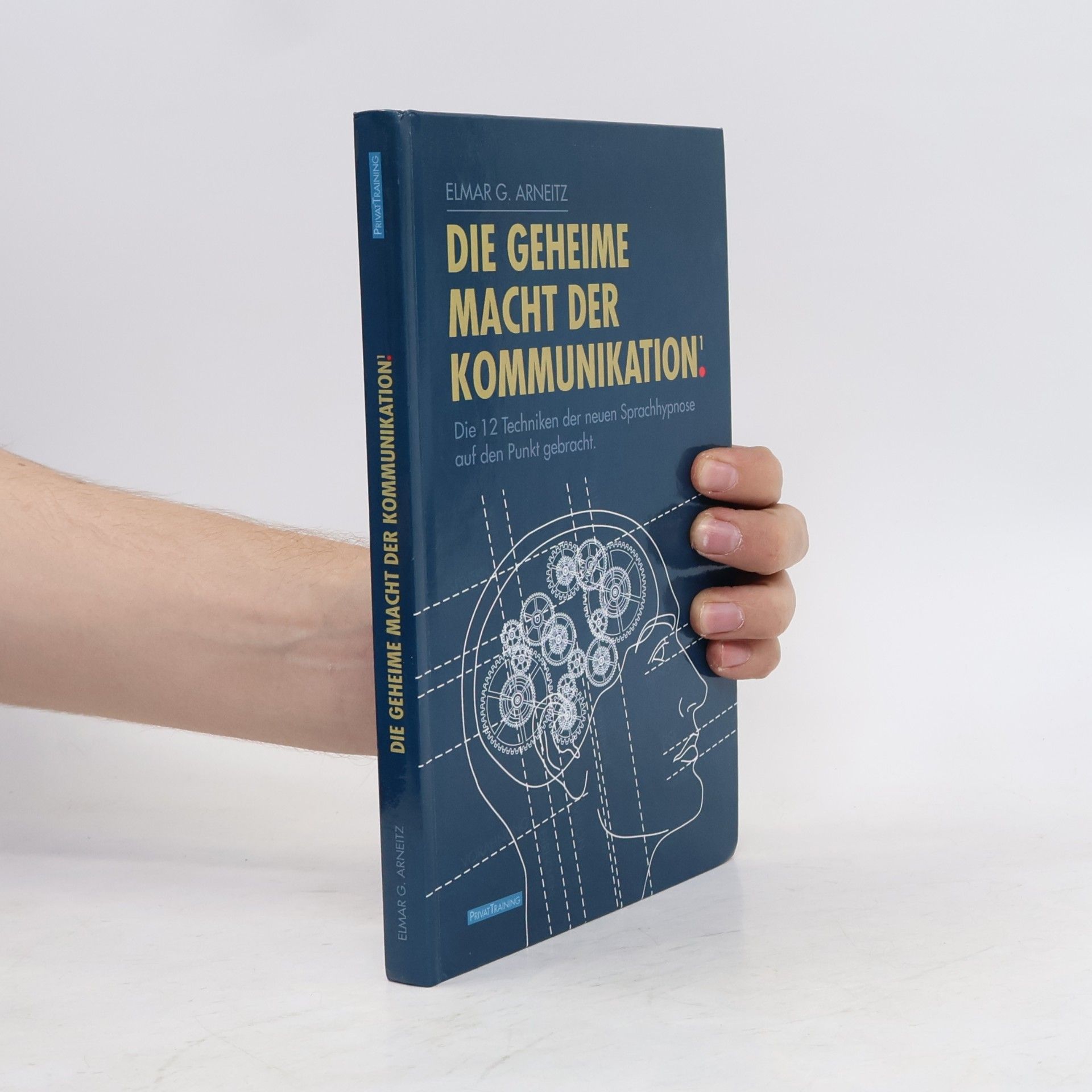 Elmar G. Arneitz Die geheime Macht der Kommunikation