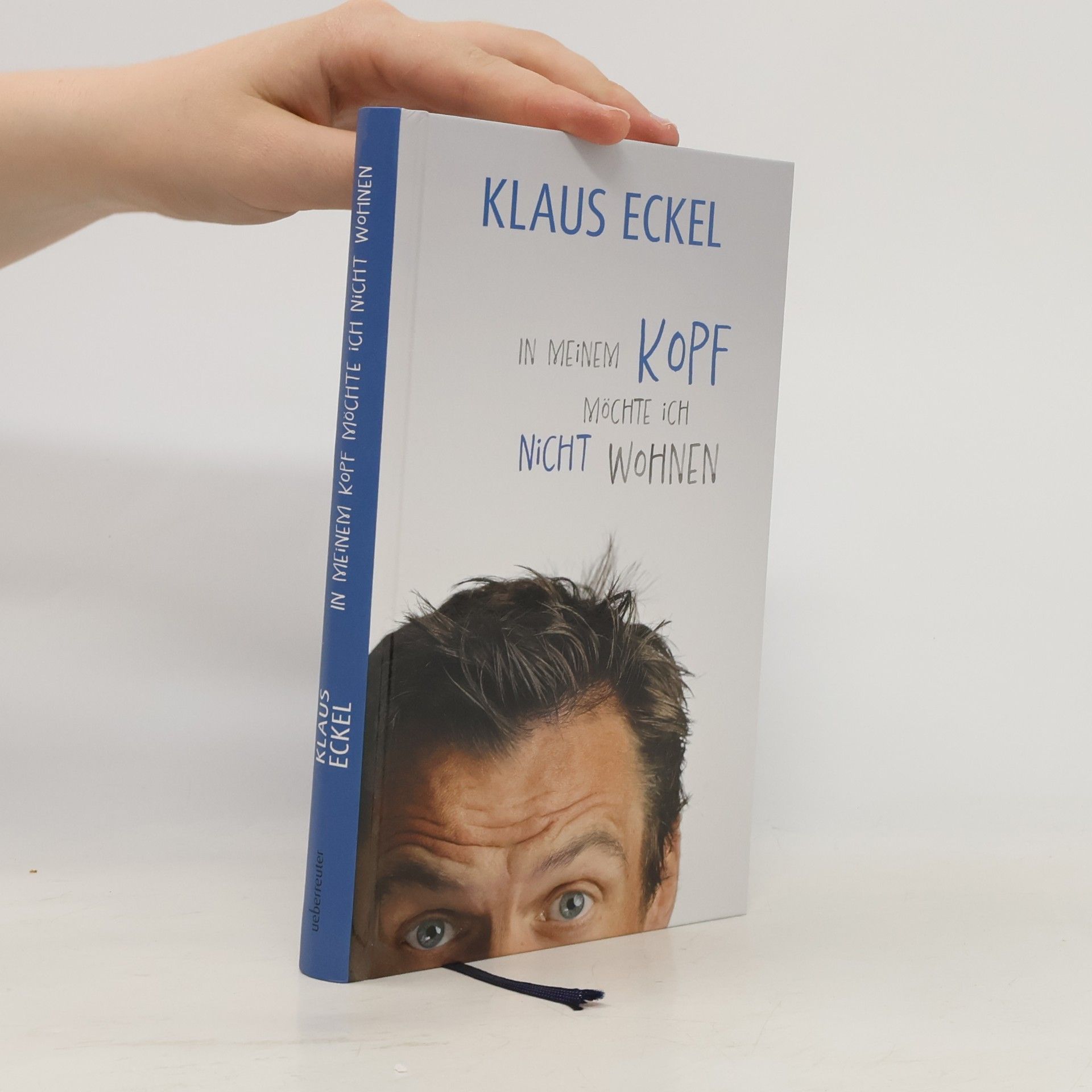 Klaus Eckel In meinem Kopf möchte ich nicht wohnen