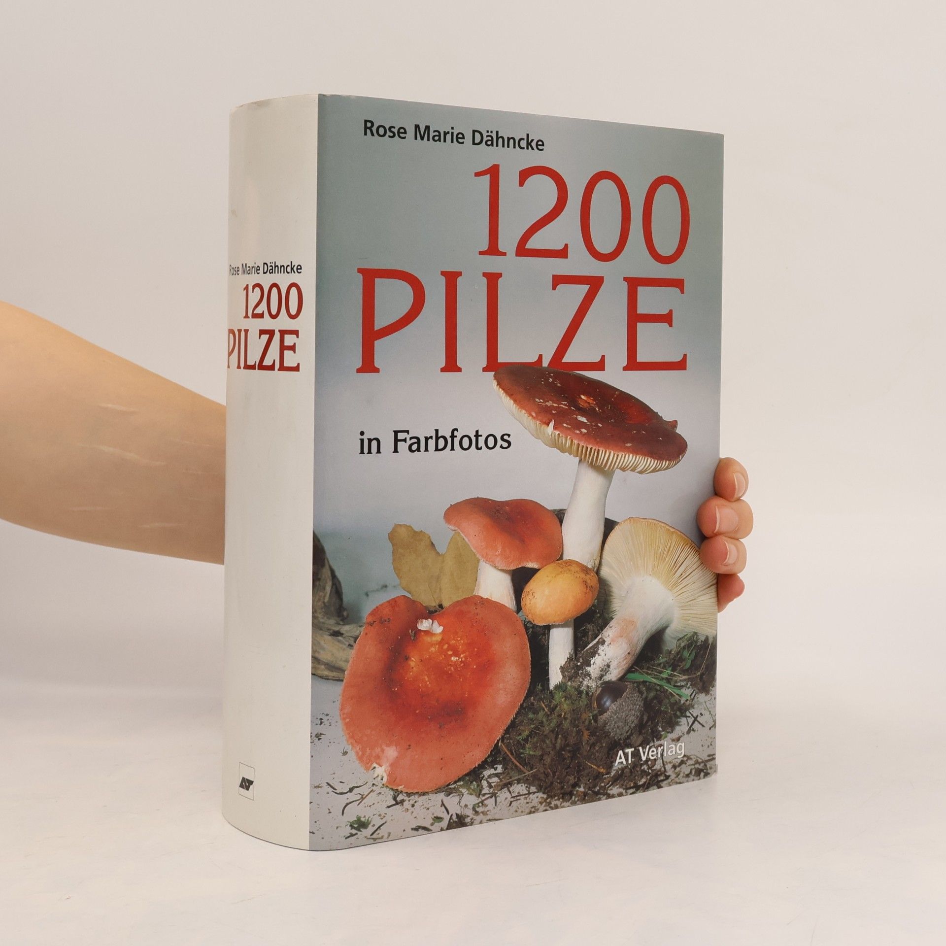Rose Marie Dähncke 1200 Pilze in Farbfotos