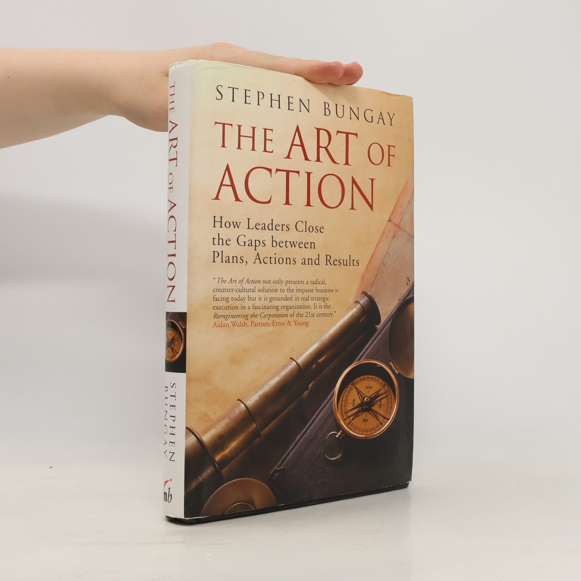 Stephen Bungay The Art of Action