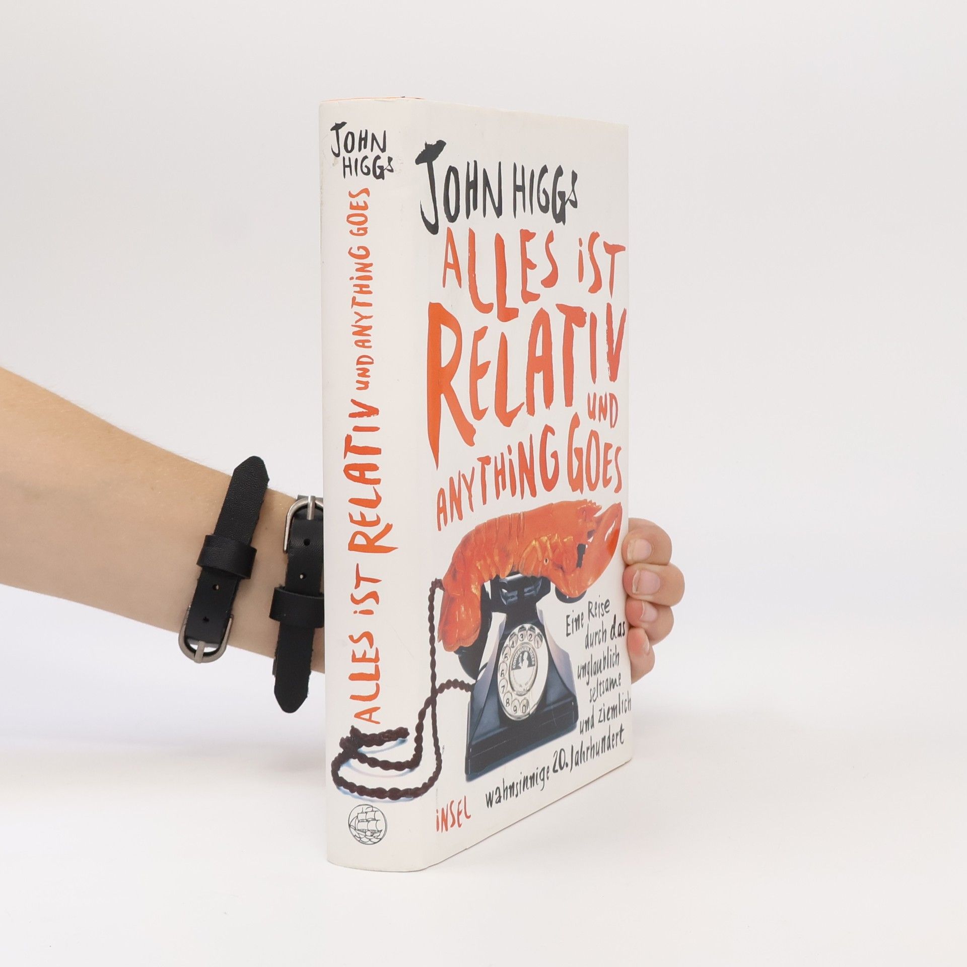 John Higgs Alles ist relativ und anything goes