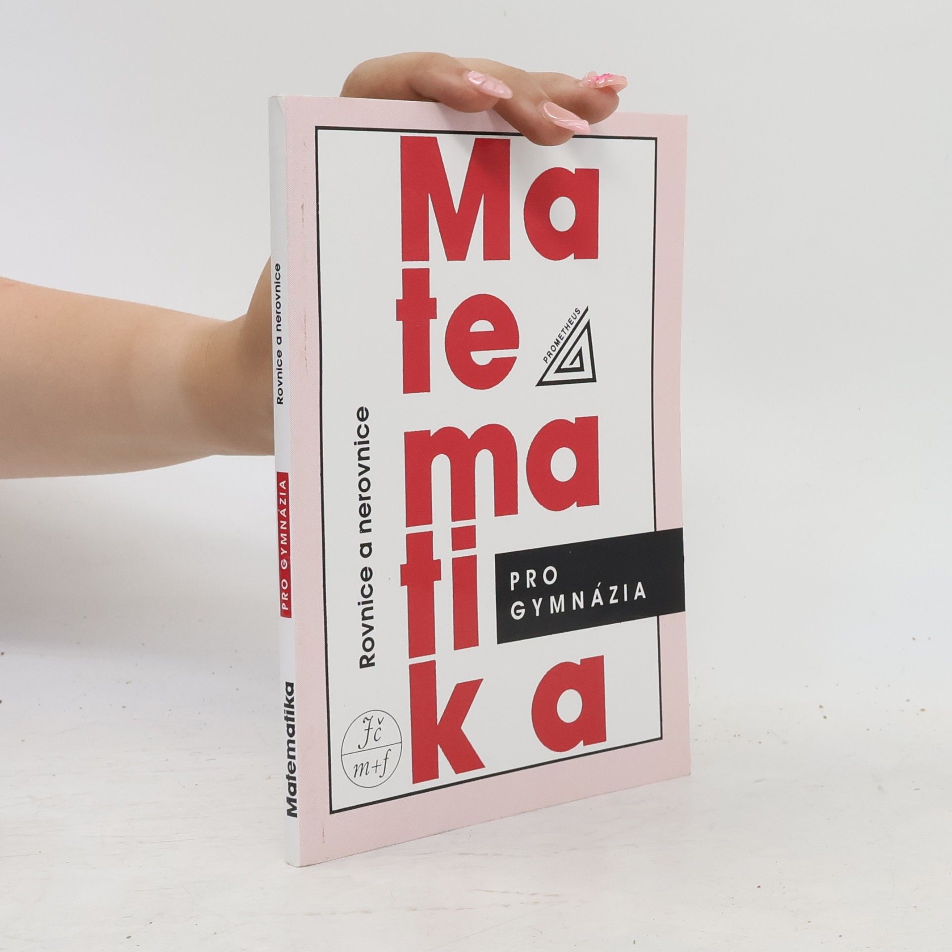 Leo Boček Matematika pro gymnázia. Rovnice a nerovnice