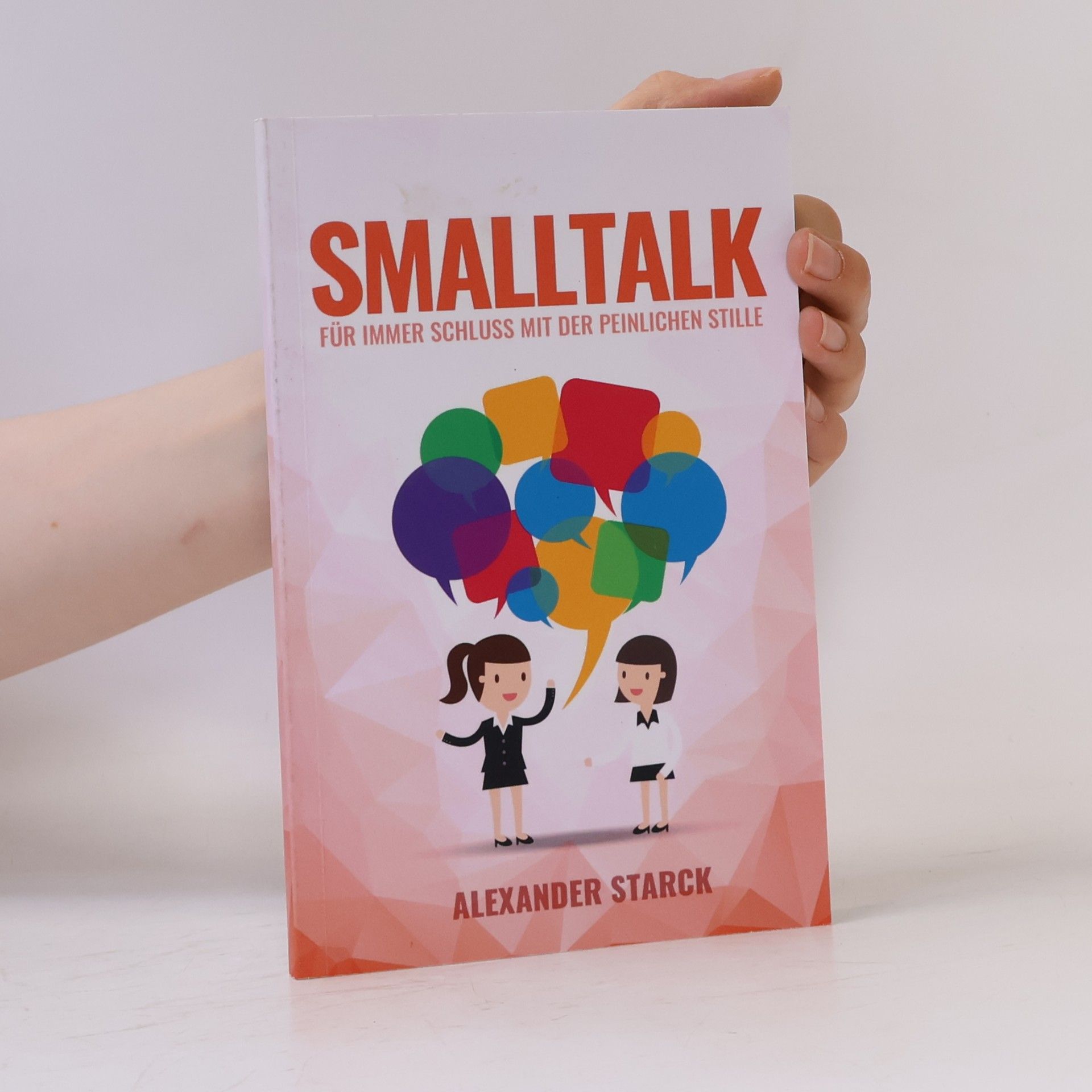 Alexander Starck Smalltalk: Für immer Schluss mit der peinlichen Stille