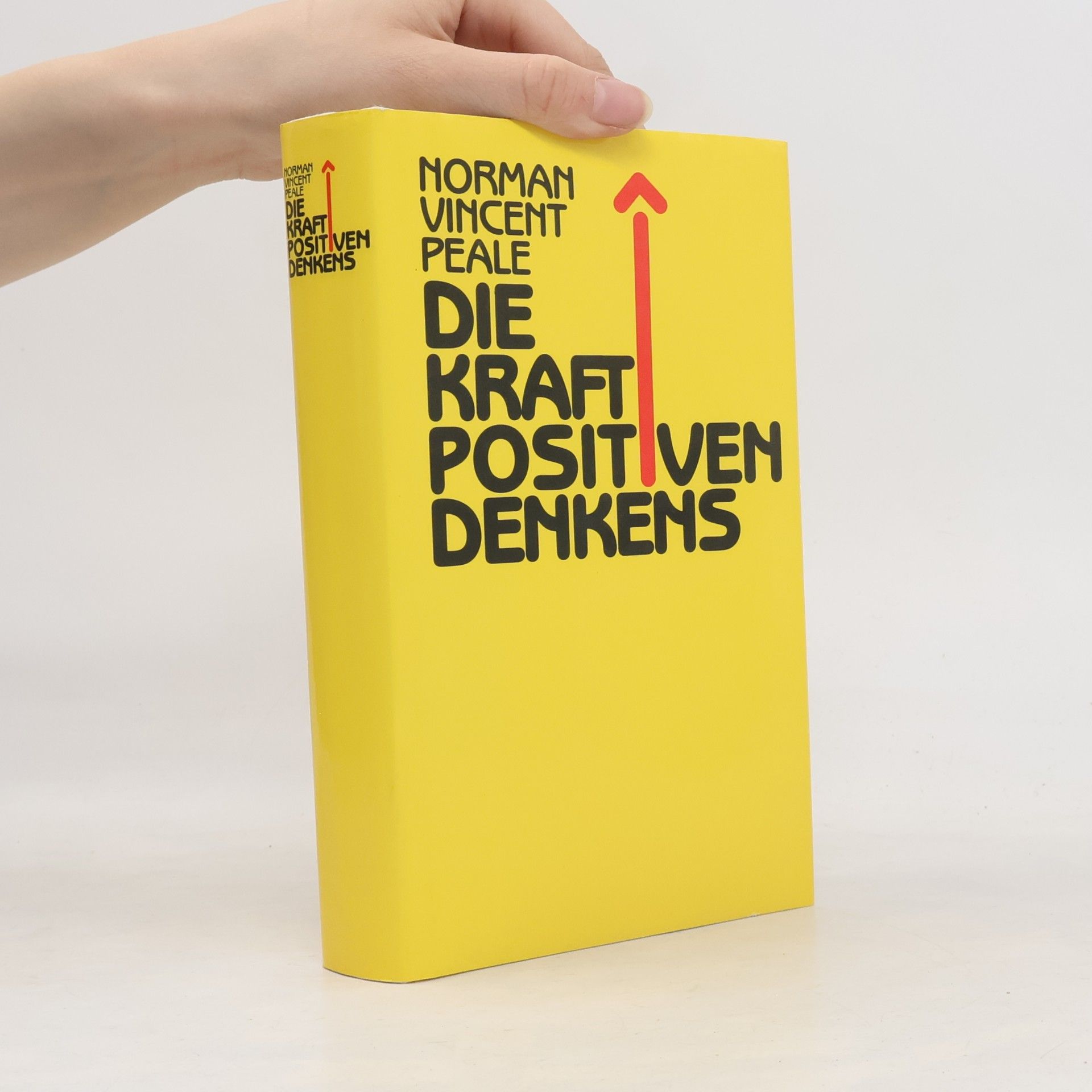 Norman Vincent Peale Die Kraft positiven Denkens