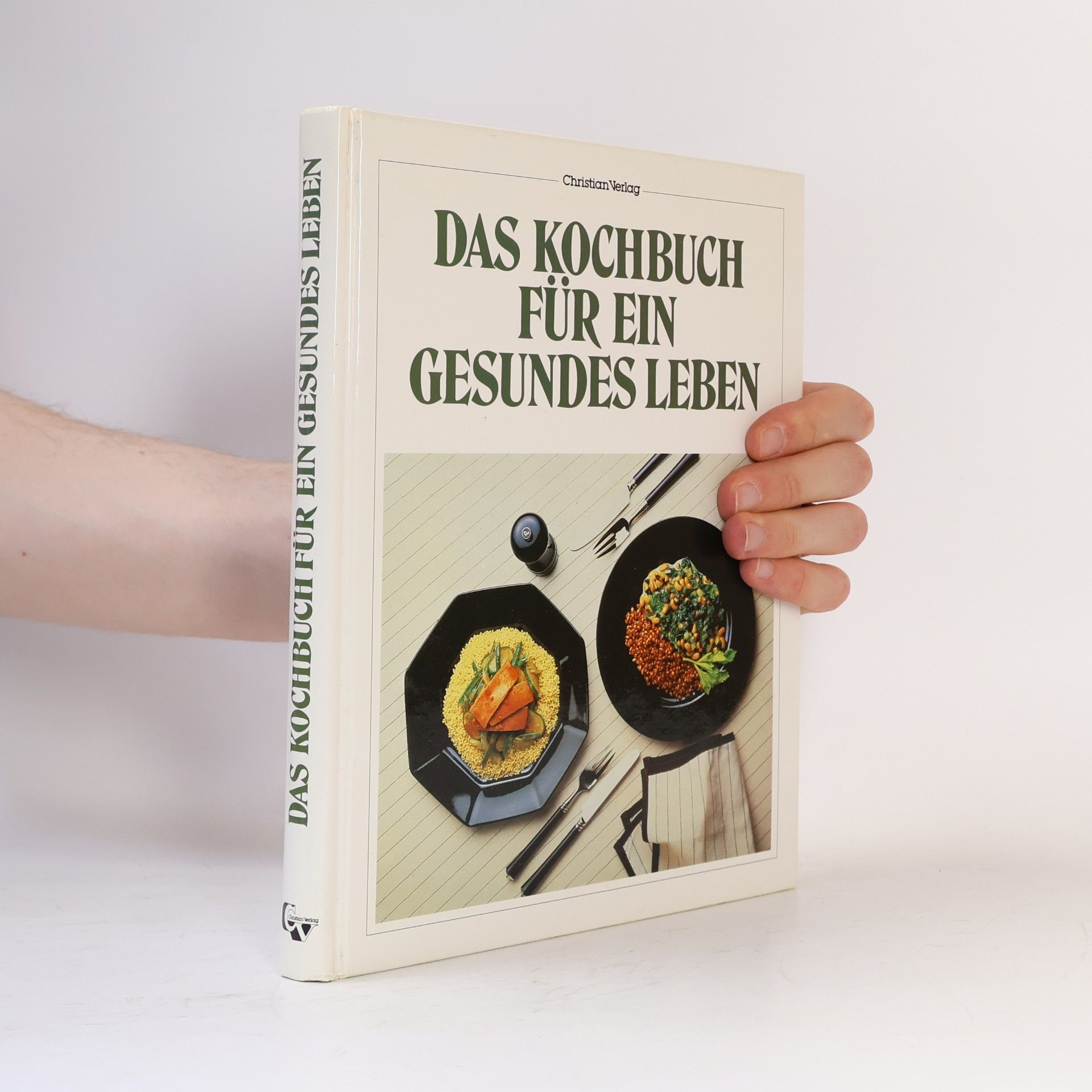 Das Kochbuch für ein gesundes Leben