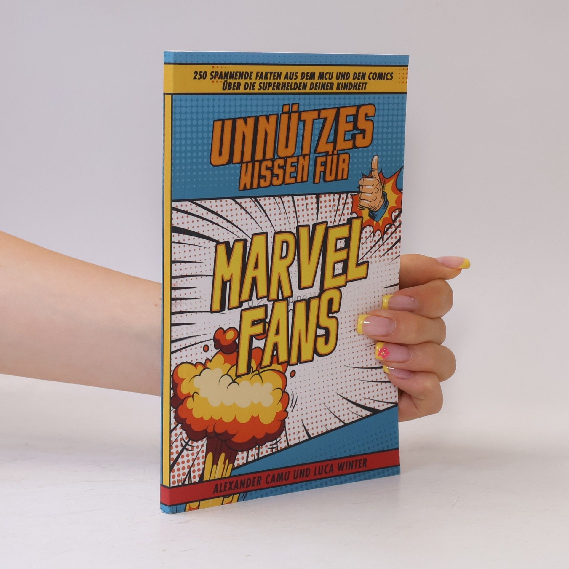 Alexander Camu Unnützes Wissen für Marvel Fans: 250 spannende Fakten aus dem MCU und den Comics über die Superhelden deiner Kindheit