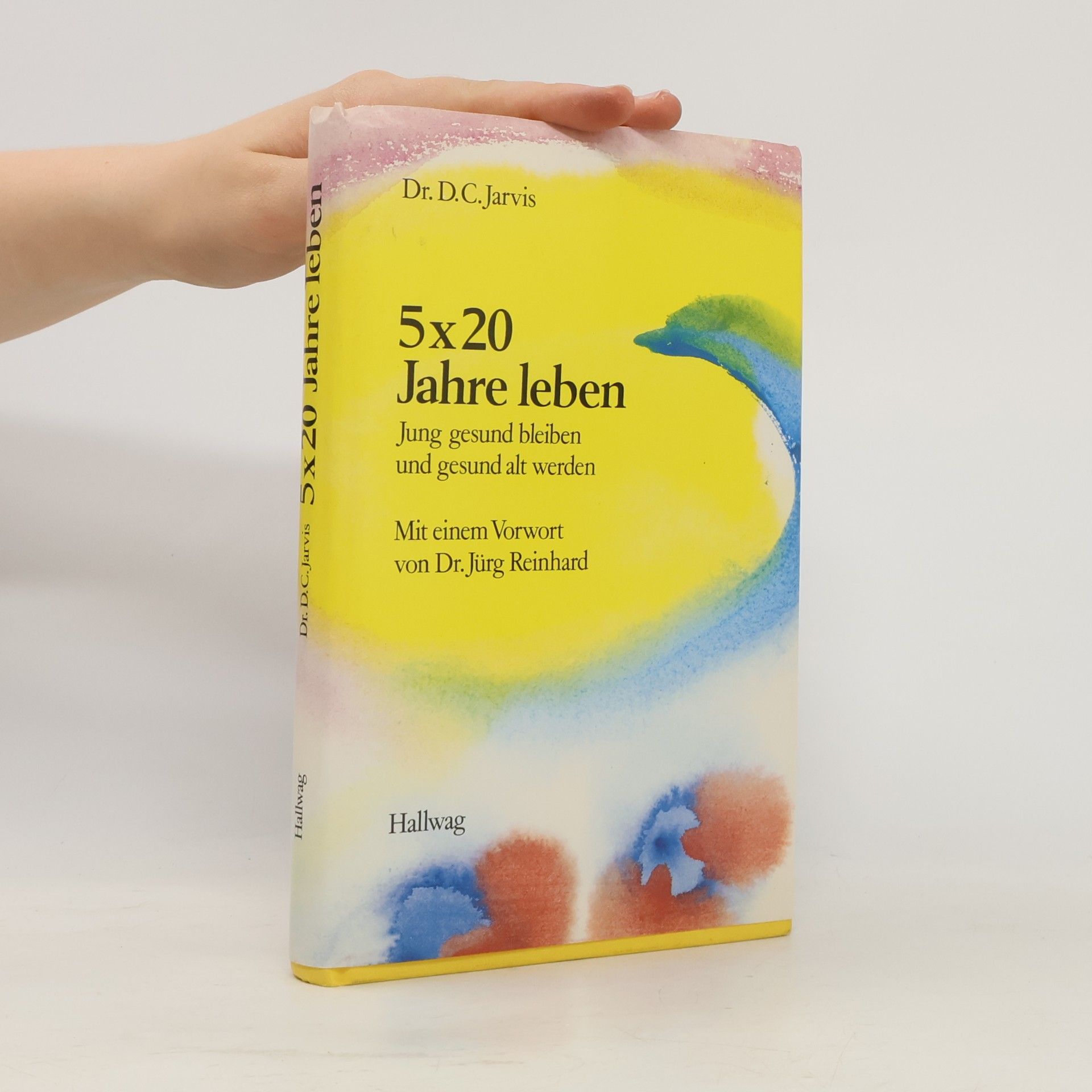 D. C. Jarvis 5 x 20 Jahre leben