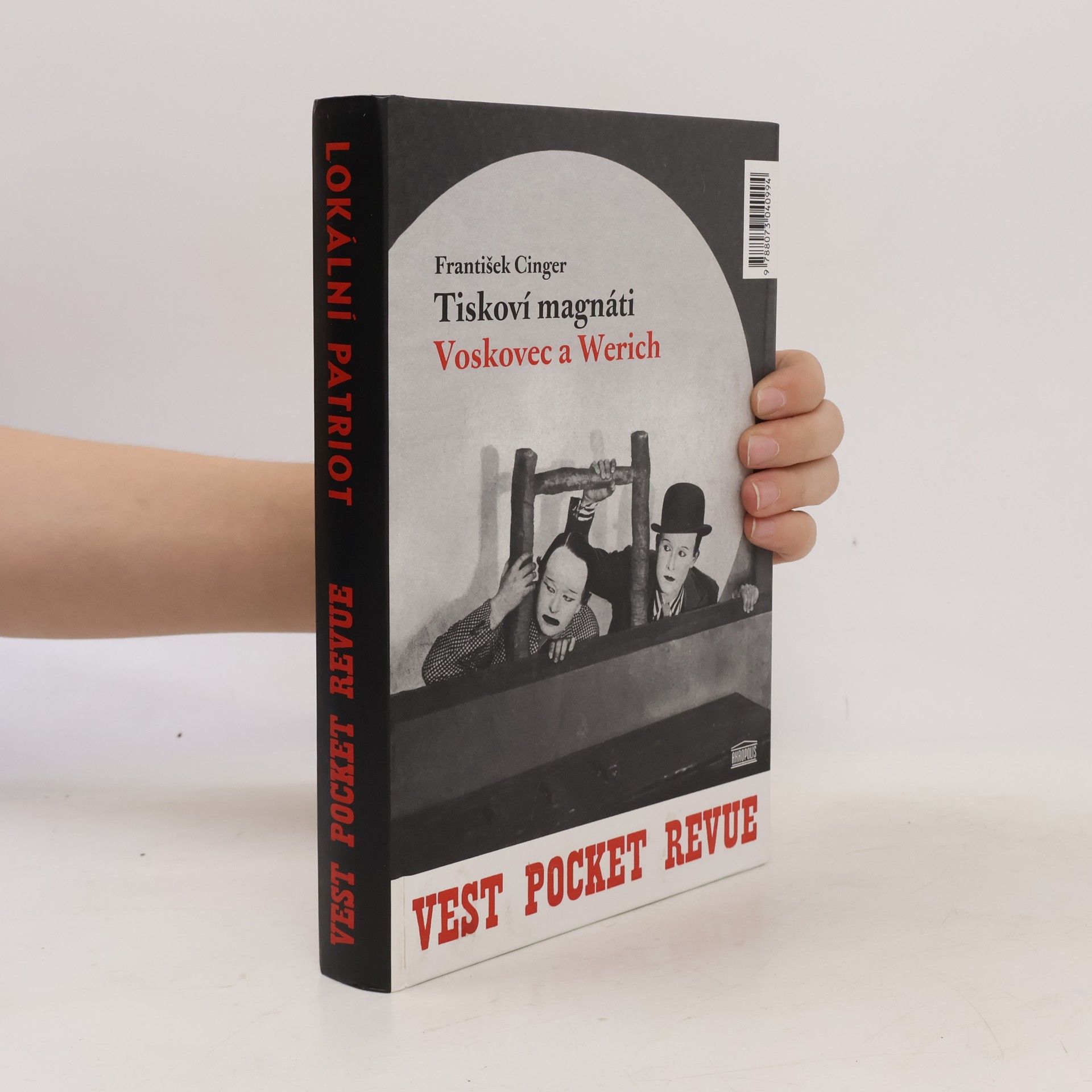 František Cinger Tiskoví magnáti Voskovec a Werich. Vest pocket revue. Lokální patriot. (2 díla v jednom svazku)