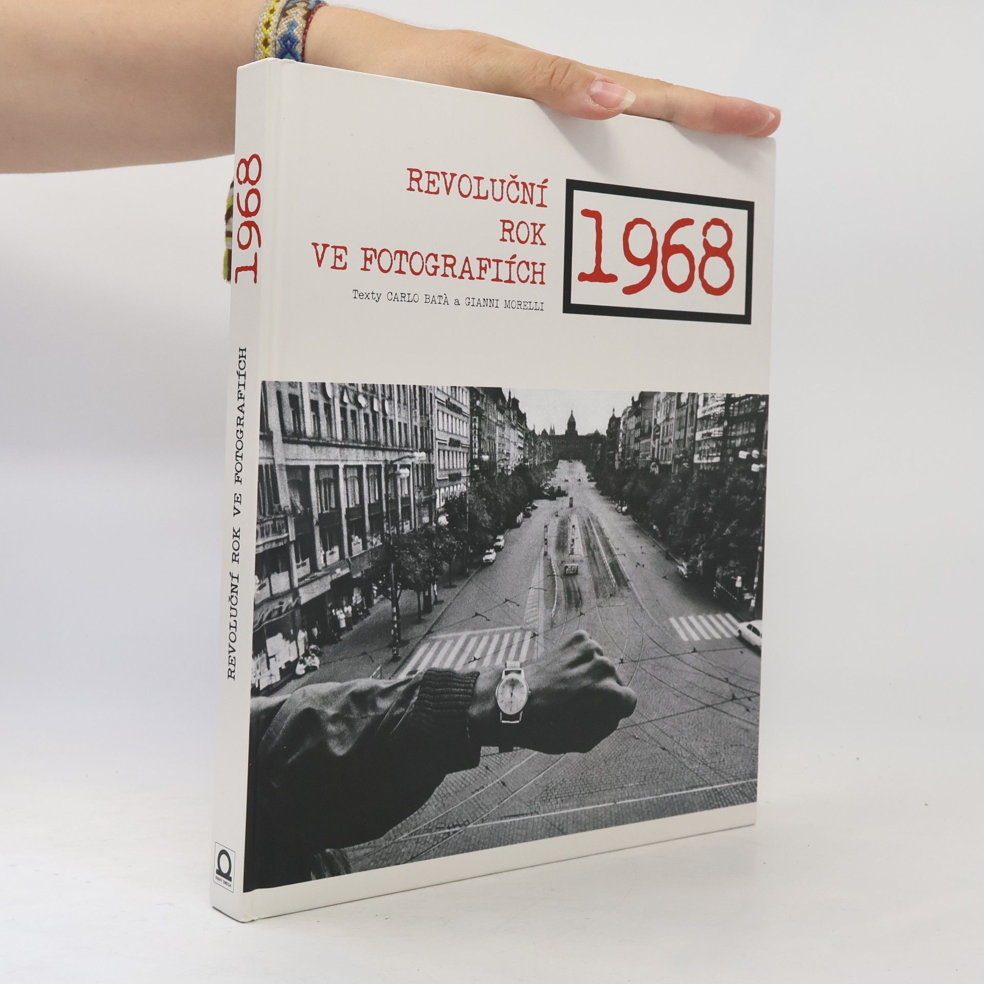 Carlo Batà 1968 - Revoluční rok ve fotografiích