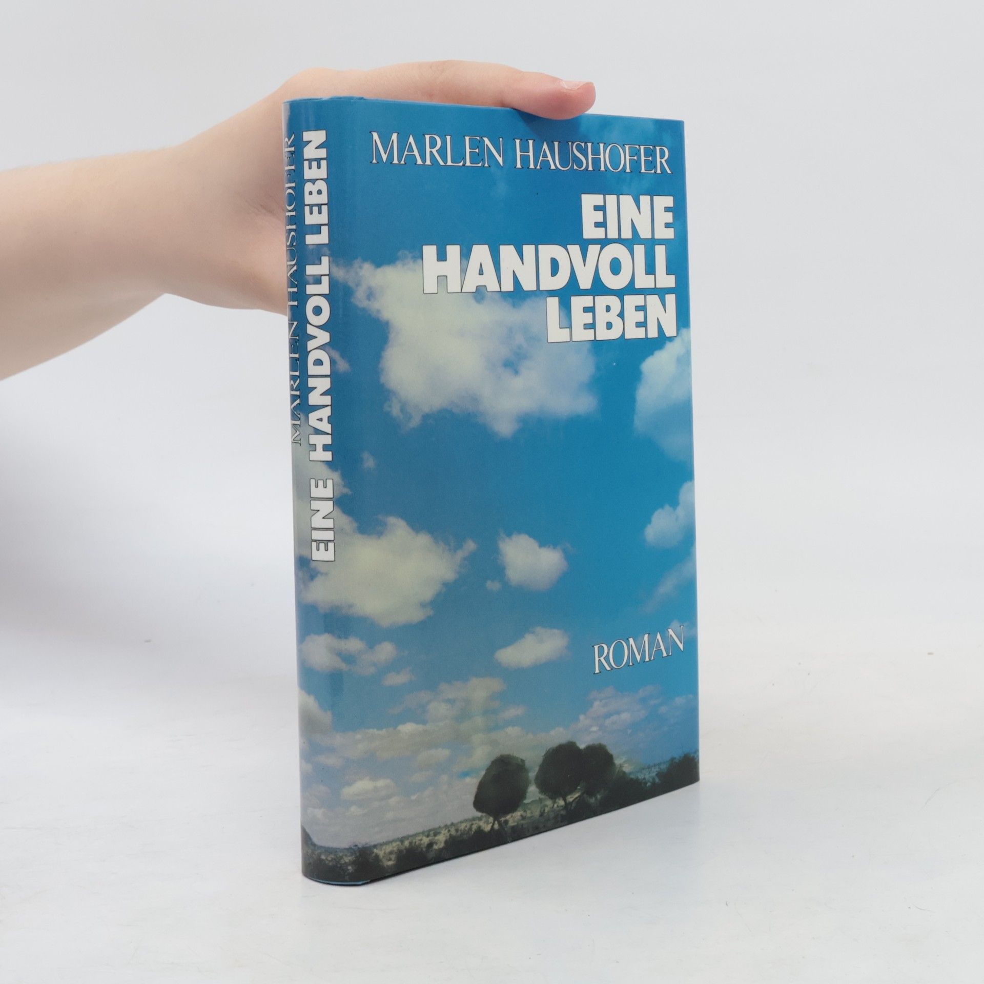 Marlen Haushofer Eine Handvoll Leben
