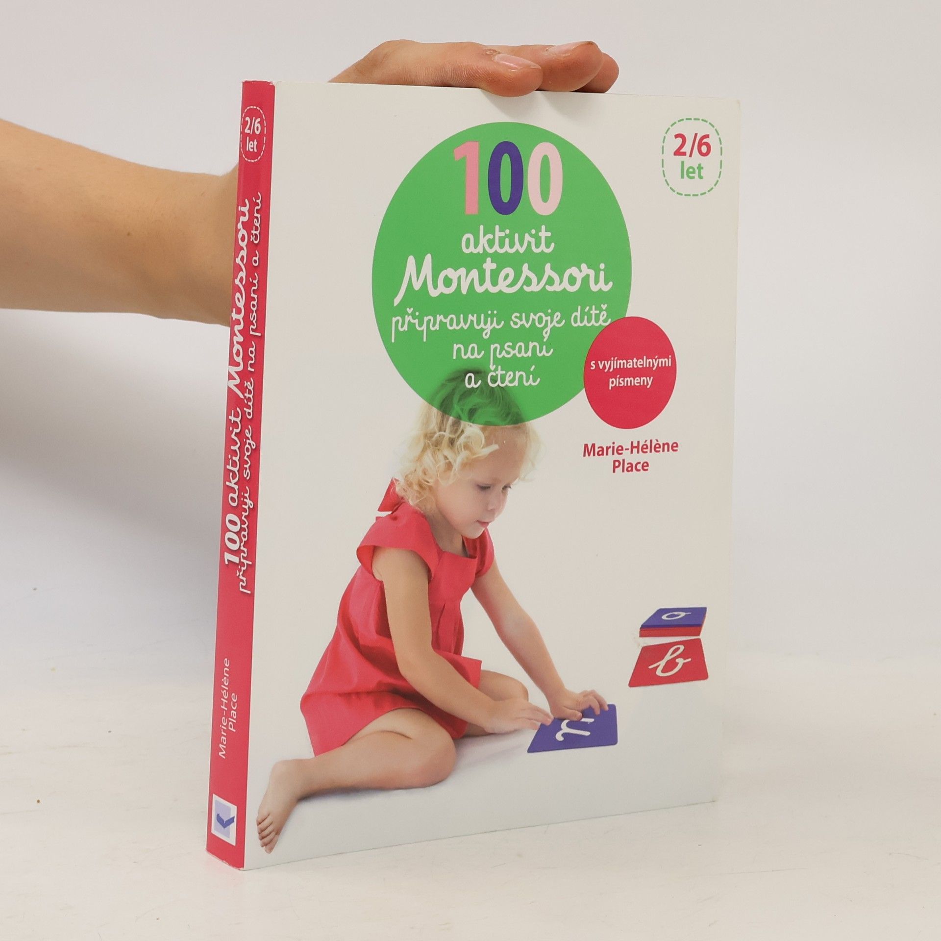Marie-Hélène Place 100 Montessori aktivit: Připravuji své dítě na psaní a čtení