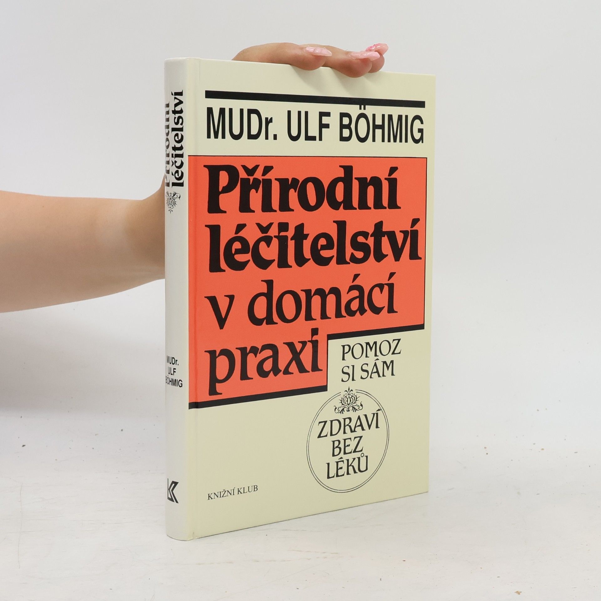 Ulf Böhmig Přírodní léčitelství v domácí praxi