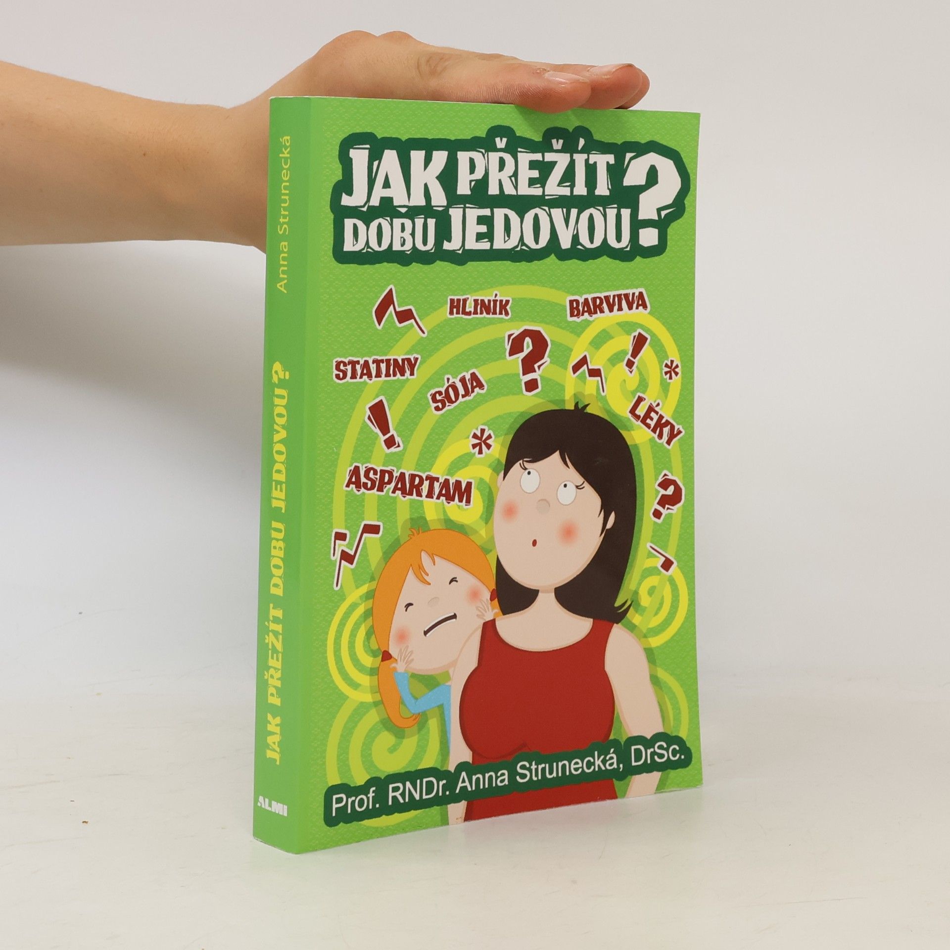 Anna Strunecká Jak přežít dobu jedovou?