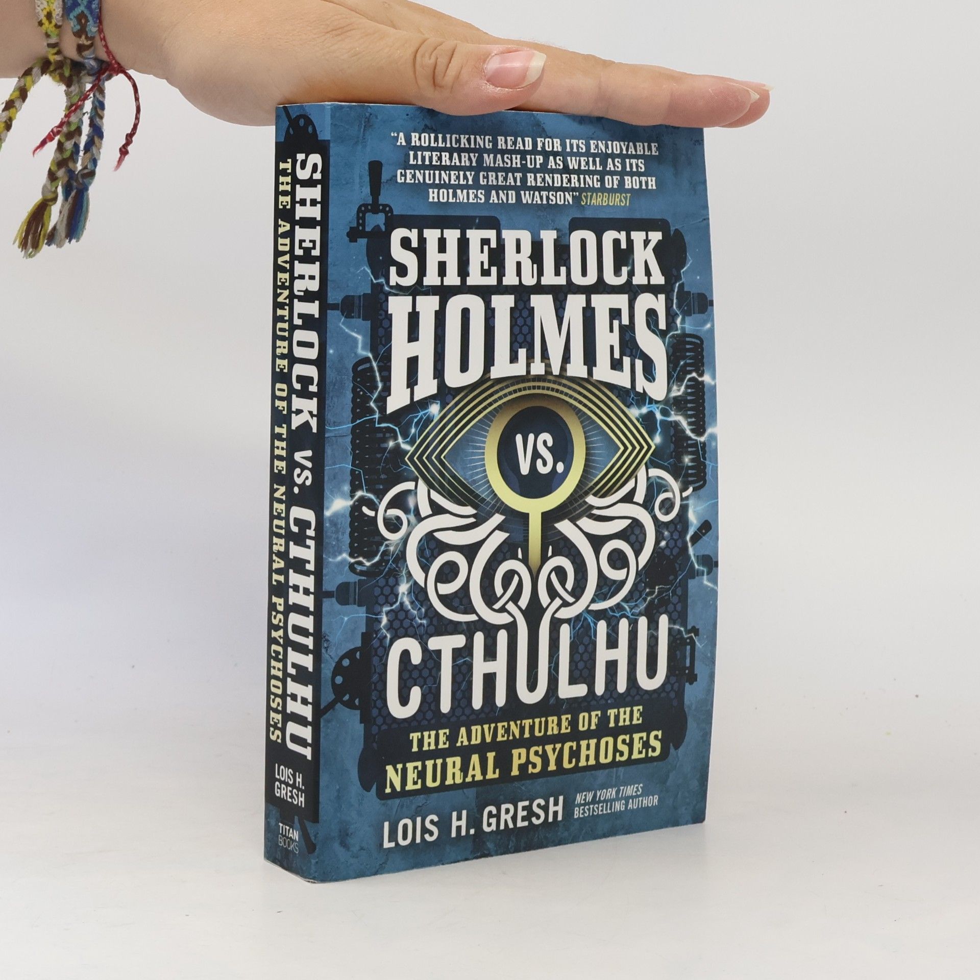 Lois H. Gresh Sherlock Holmes vs. Cthulhu: The Adventure of the Neural Psychoses