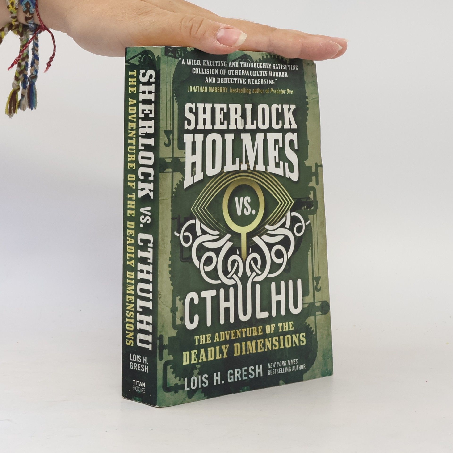 Lois H. Gresh Sherlock Holmes vs. Cthulhu. The Adventure of the Deadly Dimensions