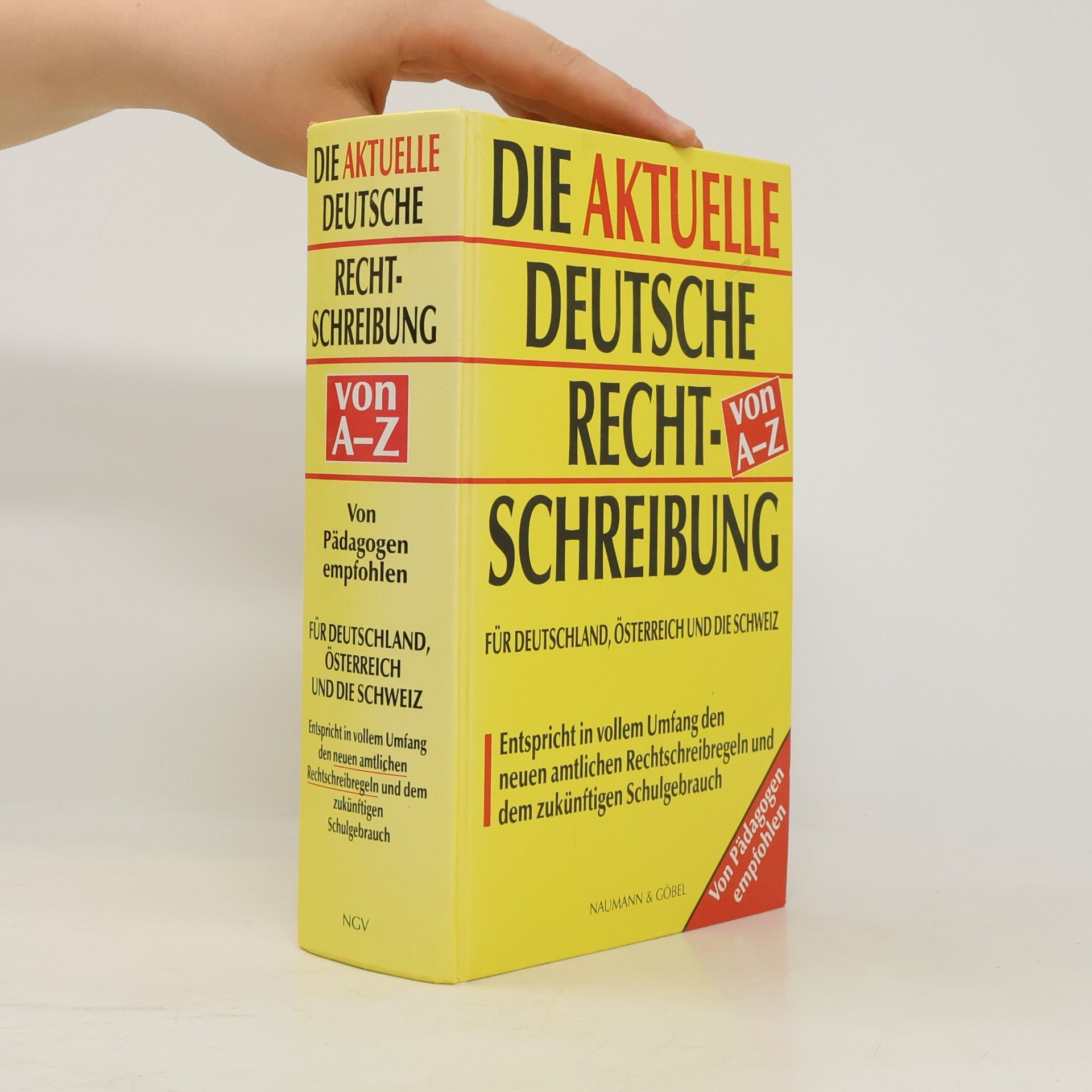 Die aktuelle deutsche Rechtschreibung von A-Z : ein umfassendes Nachschlagewerk des deutschen und eingedeutschten Sprachschatzes : entspricht in vollem Unfang den neuen amtlichen Rechtschreibregeln und dem gegenwärtigen Schulgebrauch