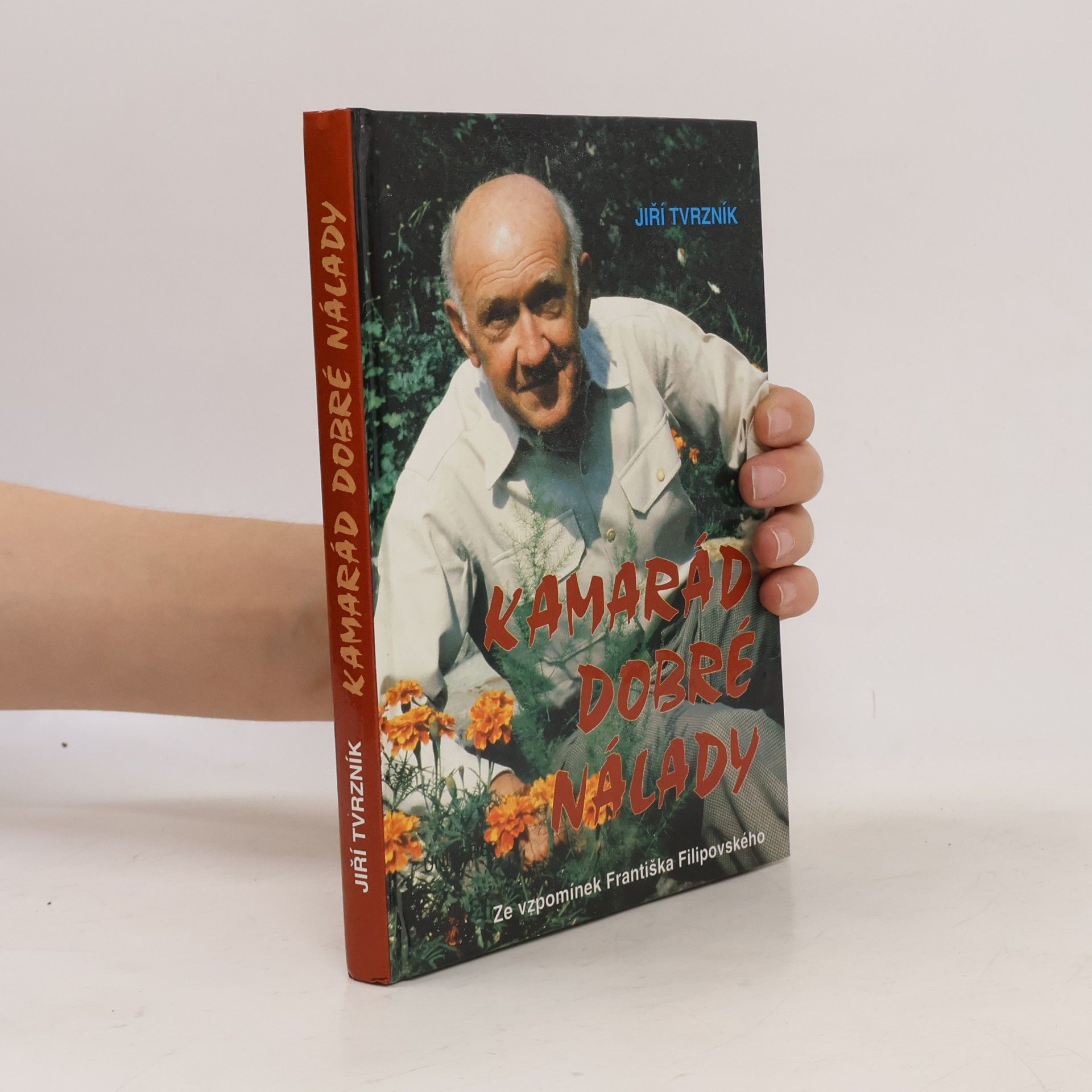 Kamarád dobré nálady. Ze vzpomínek Františka Filipovského