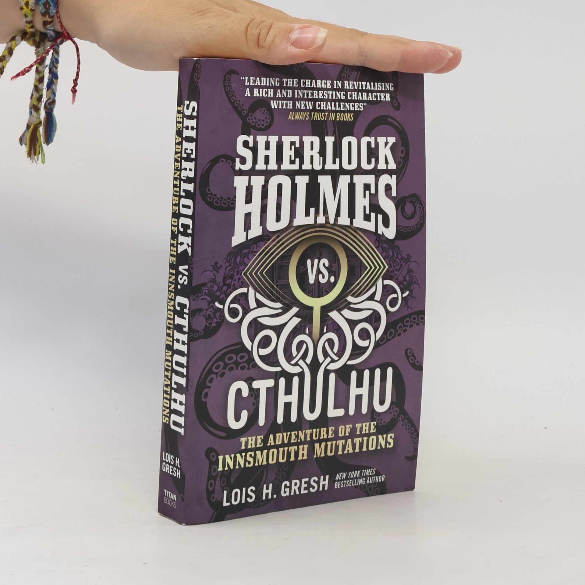 Lois H. Gresh Sherlock Holmes vs. Cthulhu: The Adventure of the Innsmouth Mutations