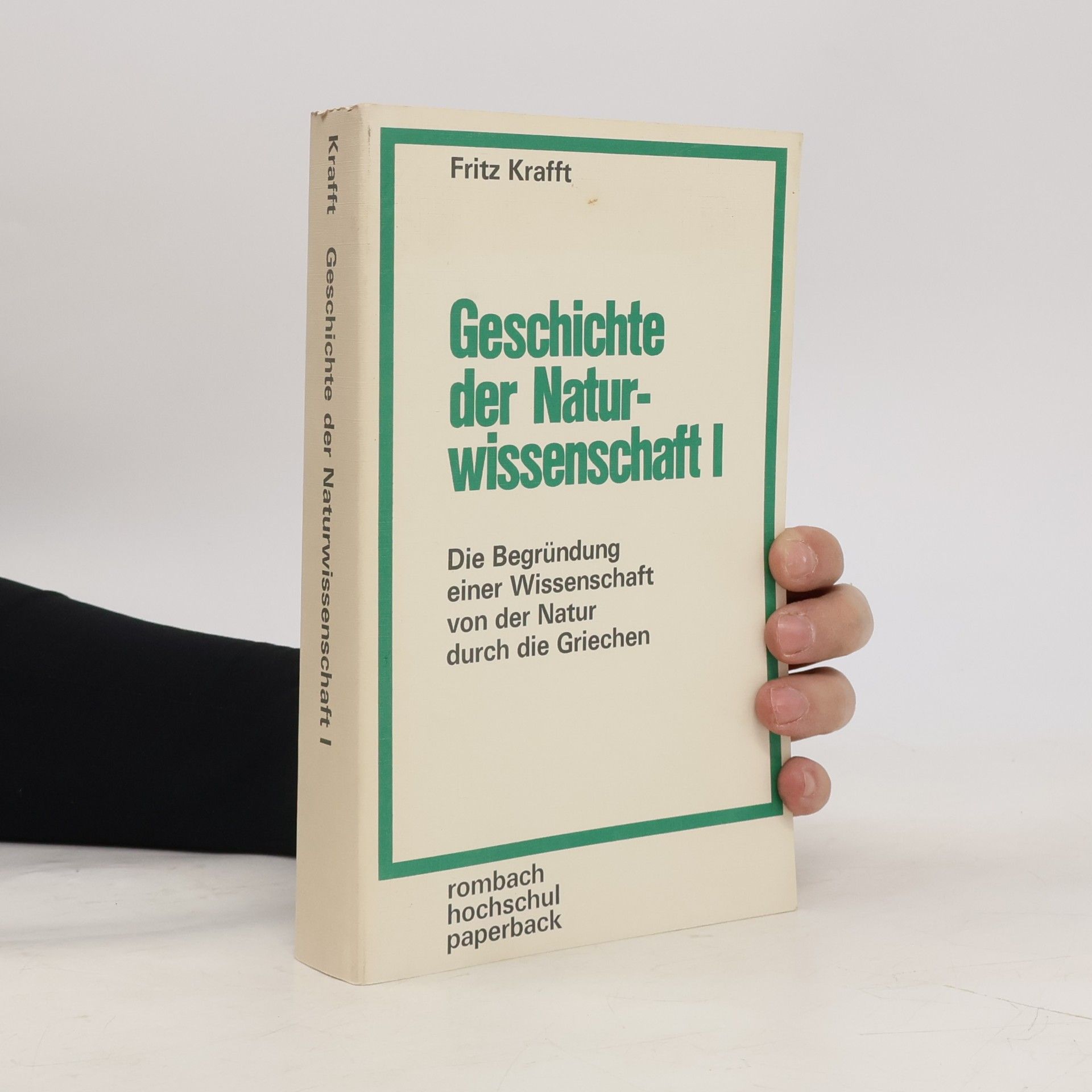Fritz Krafft Geschichte der Naturwissenschaft I.