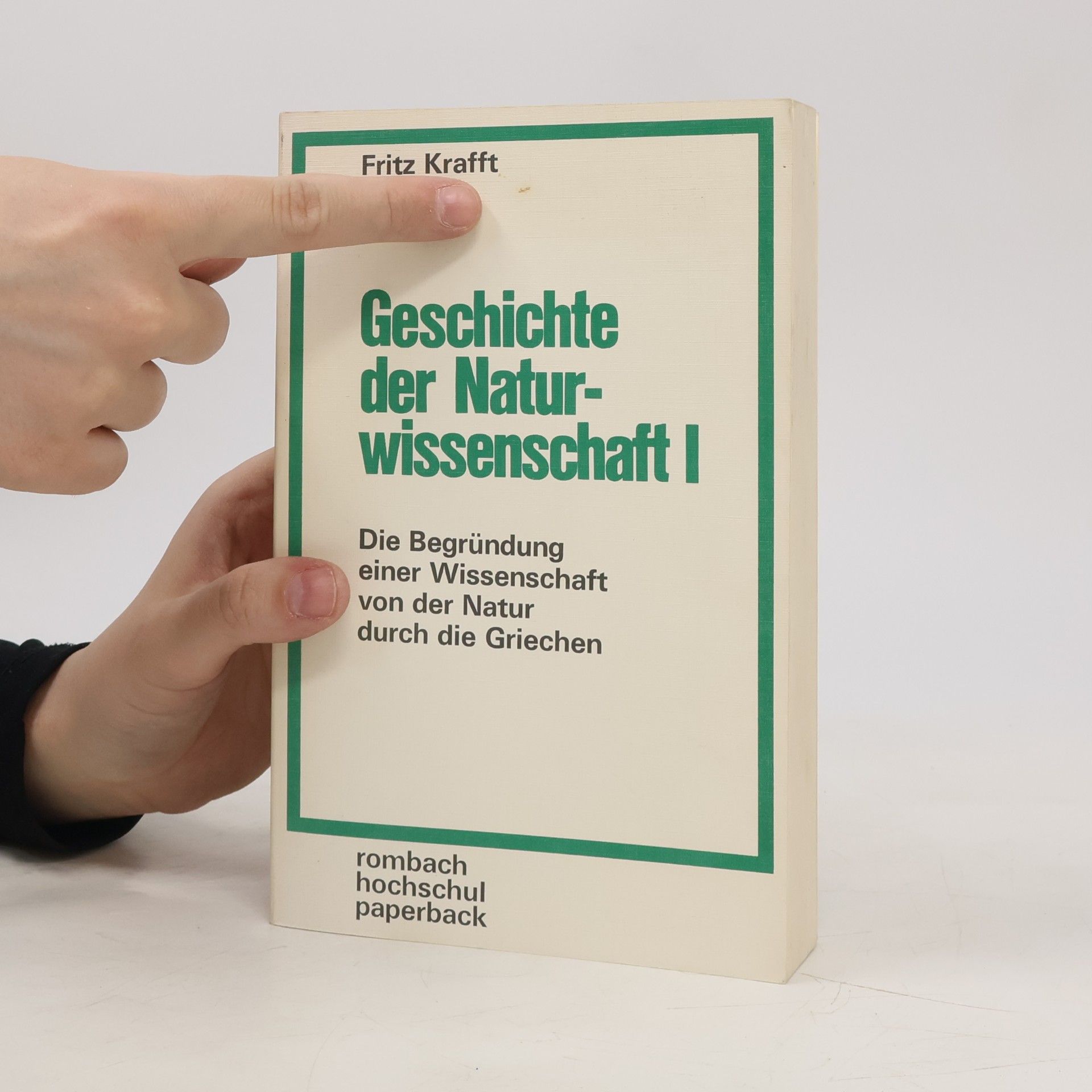 Fritz Krafft Geschichte der Naturwissenschaft I.