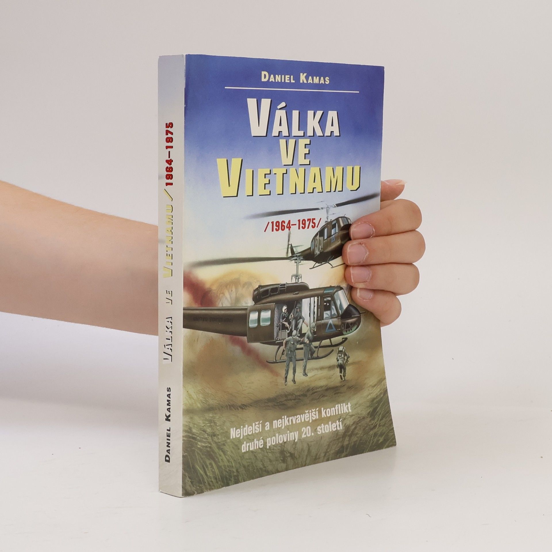 David Hényk Válka ve Vietnamu. 1964 - 1975.