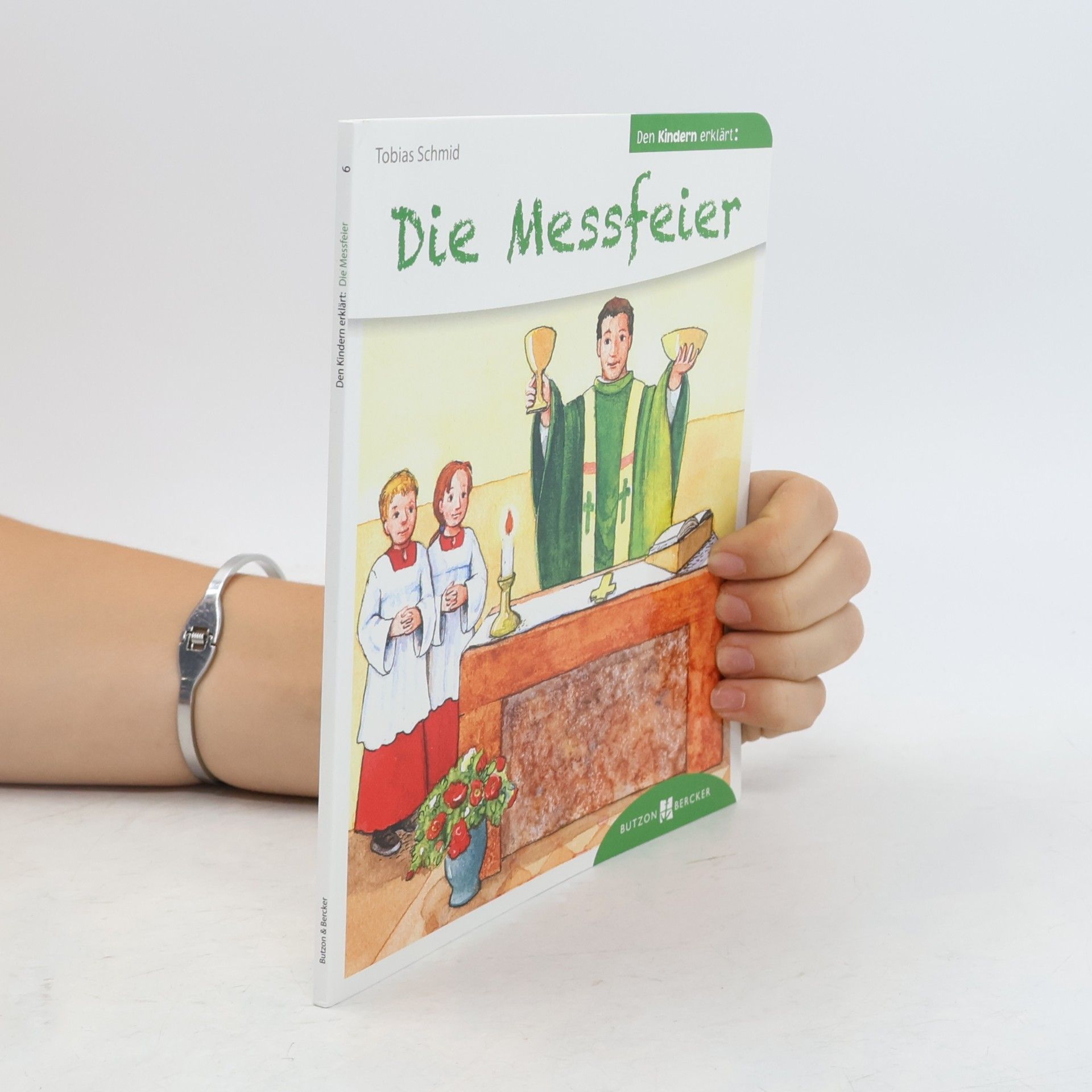 Den Kindern erzählt/erklärt - 6: Die Messfeier den Kindern erklärt