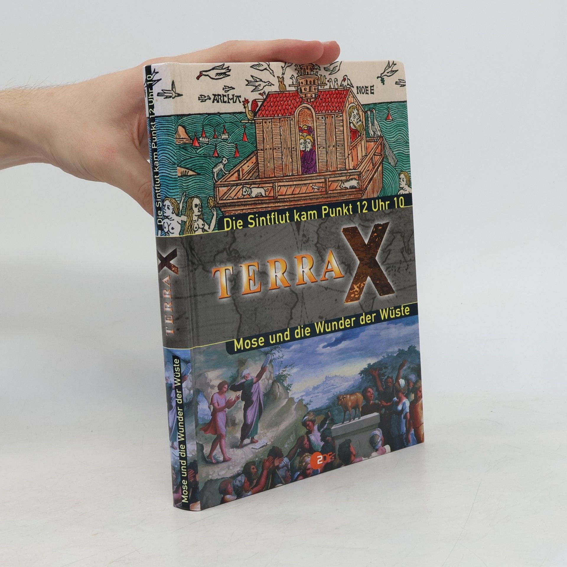 Autorenkollektiv Terra X. Die Sintflut kam Punkt 12 Uhr 10. Mose und die Wunder der Wüste