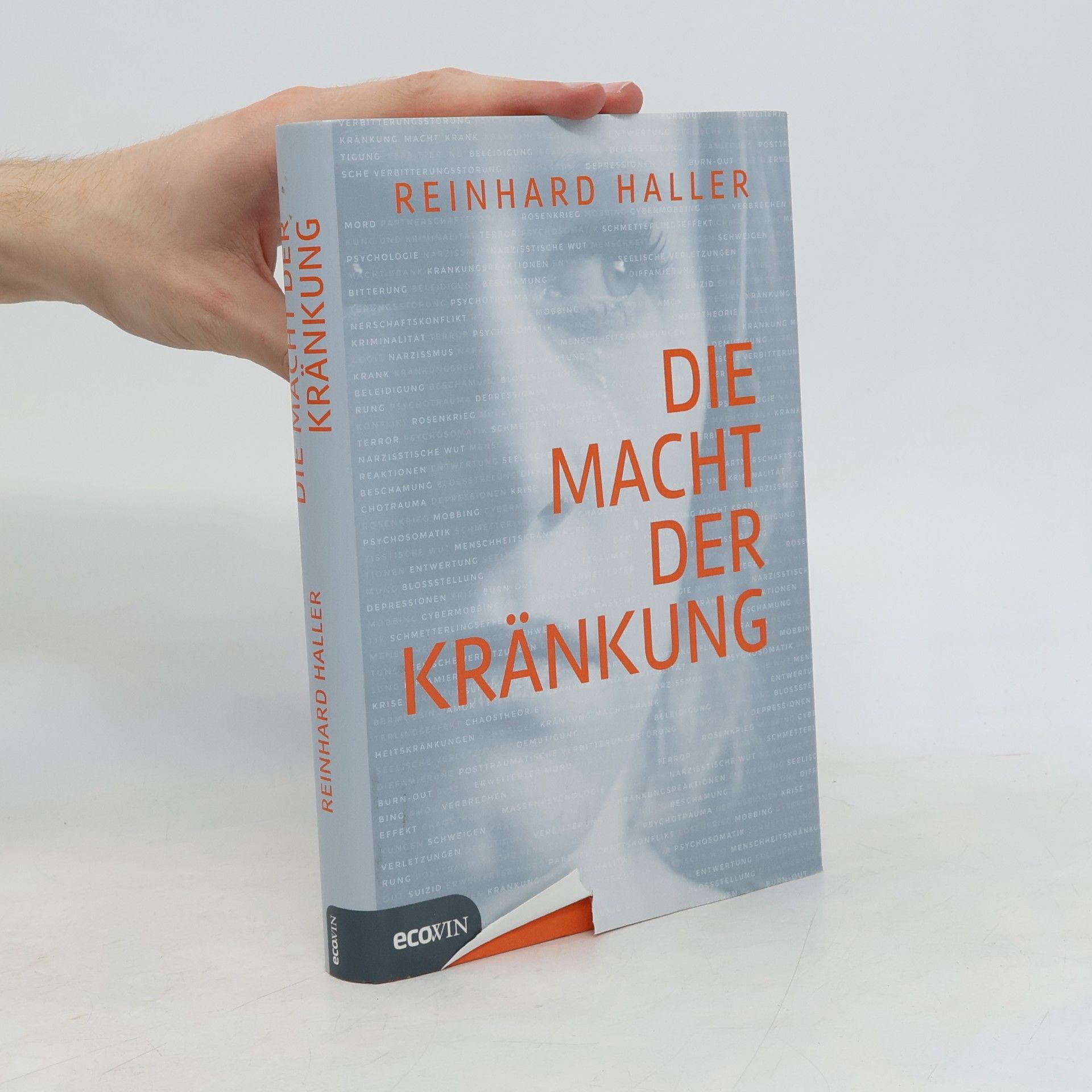 Reinhard Haller Die Macht der Kränkung