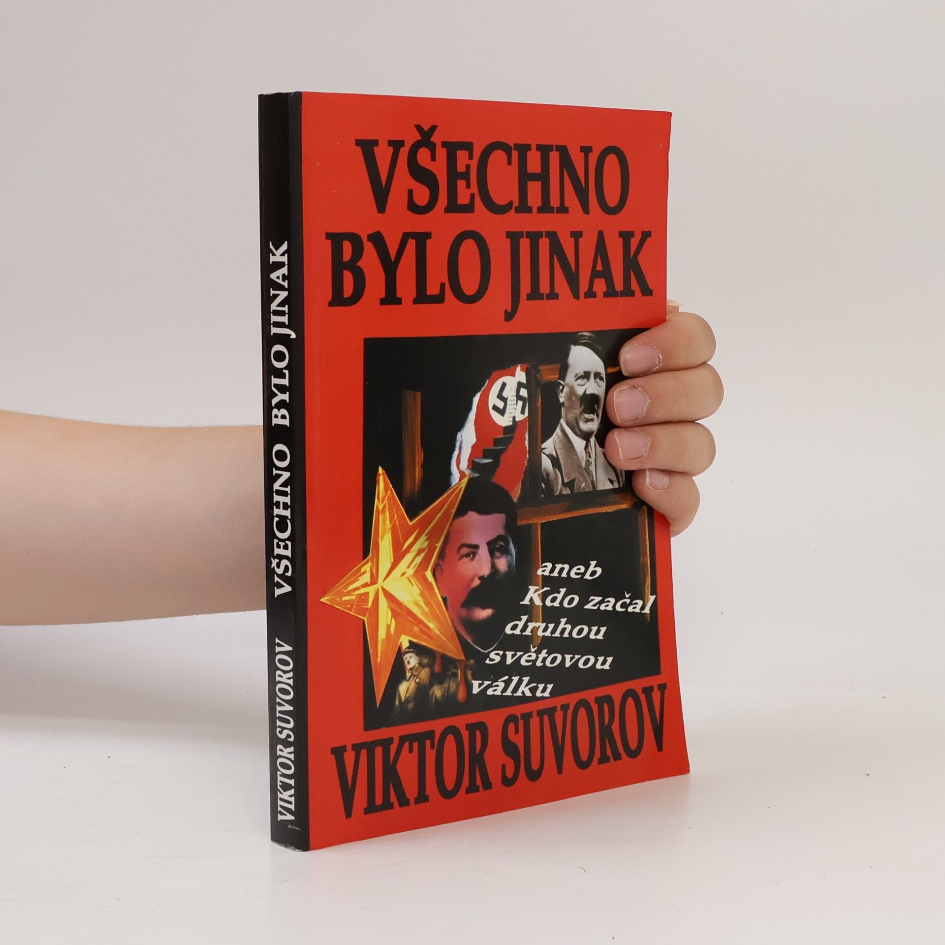 Viktor Suvorov Všechno bylo jinak, aneb, Kdo začal druhou světovou válku?