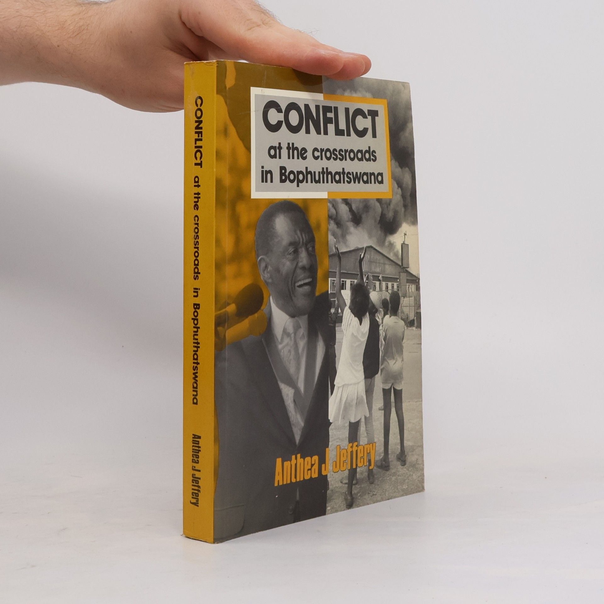 Anthea Jeffery Conflict at the Crossroads in Bophuthatswana