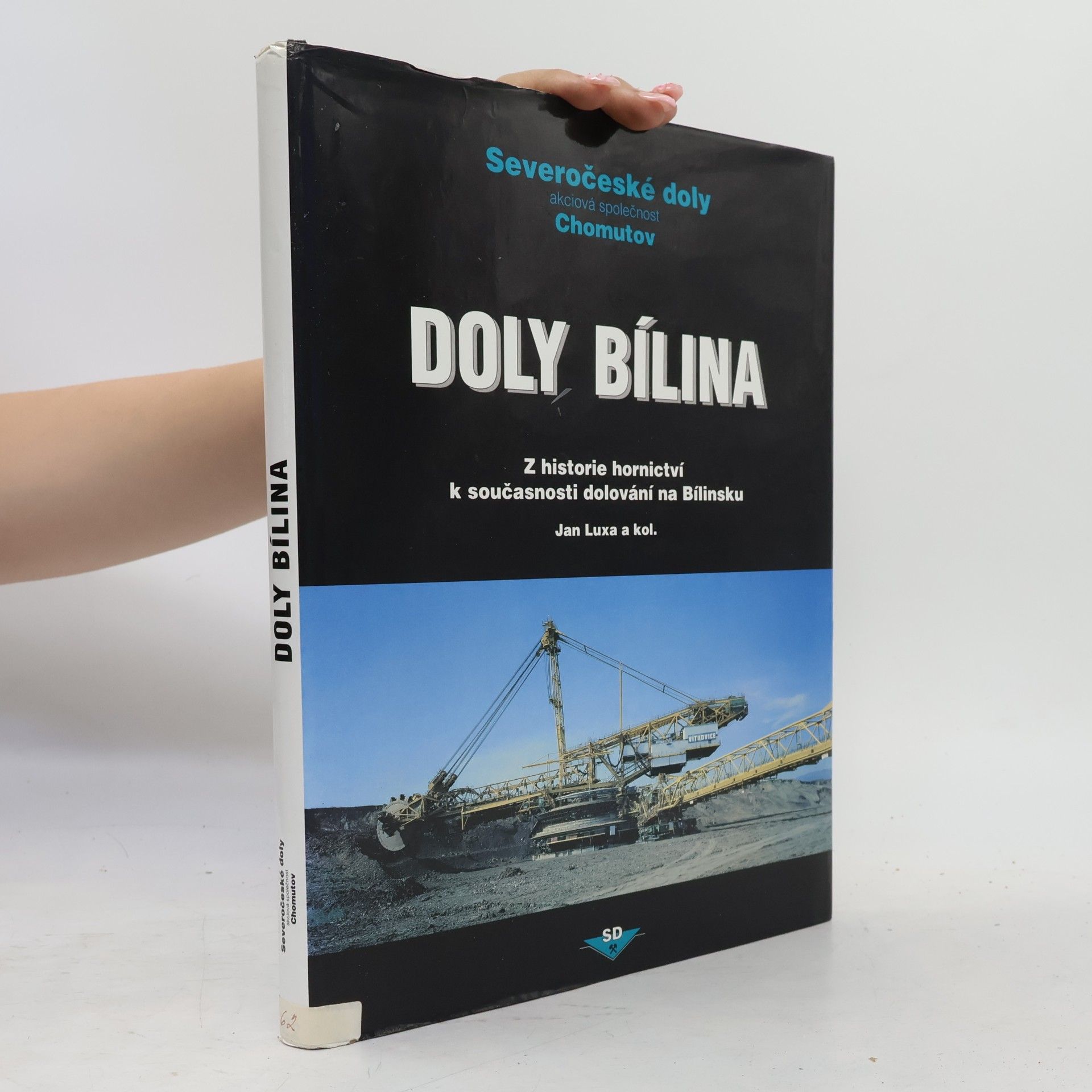 Jan Luxa Doly Bílina : z historie hornictví k současnosti dolování na Bílinsku