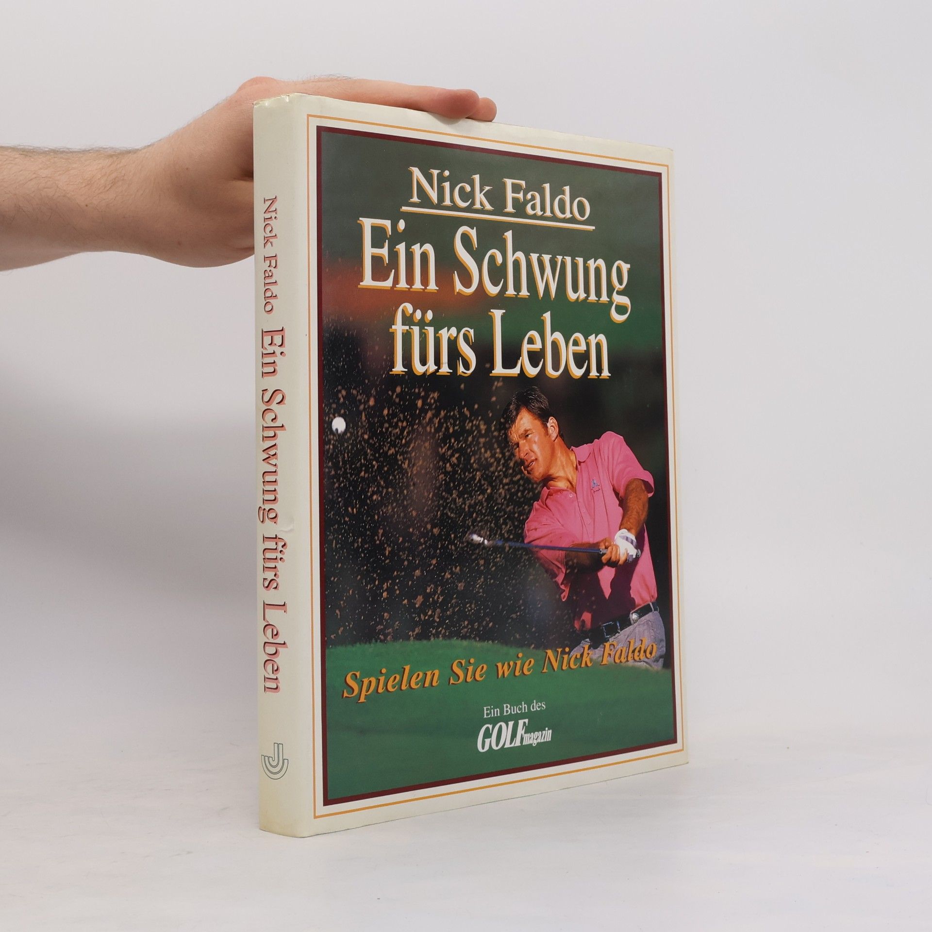 Nick Faldo Ein Schwung fürs Leben