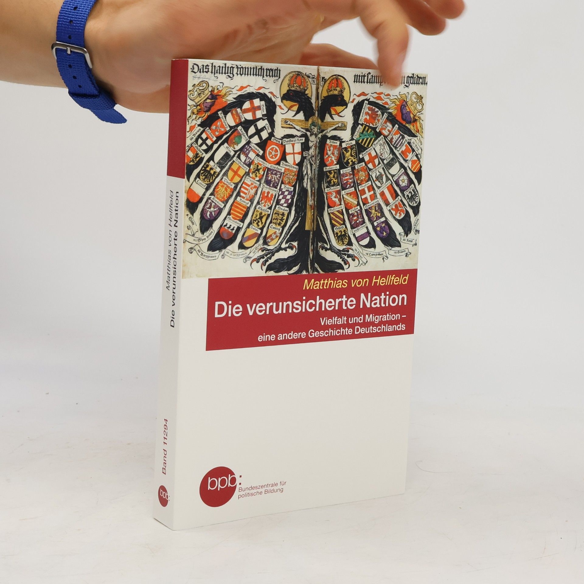 Matthias von Hellfeld Die verunsicherte Nation: Vielfalt und Migration - eine andere Geschichte Deutschlands