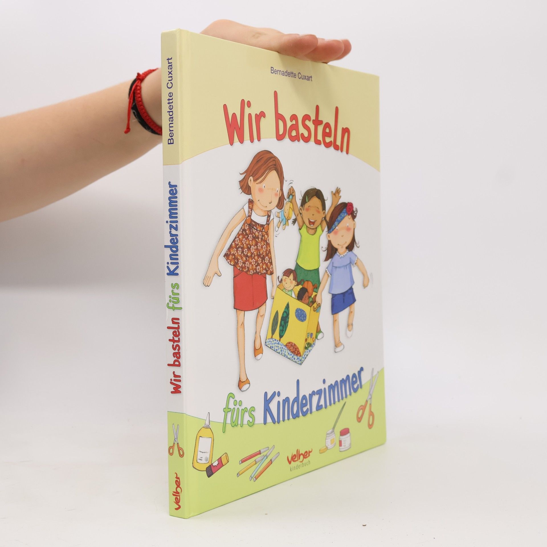 Bernadette Cuxart Wir basteln fürs Kinderzimmer