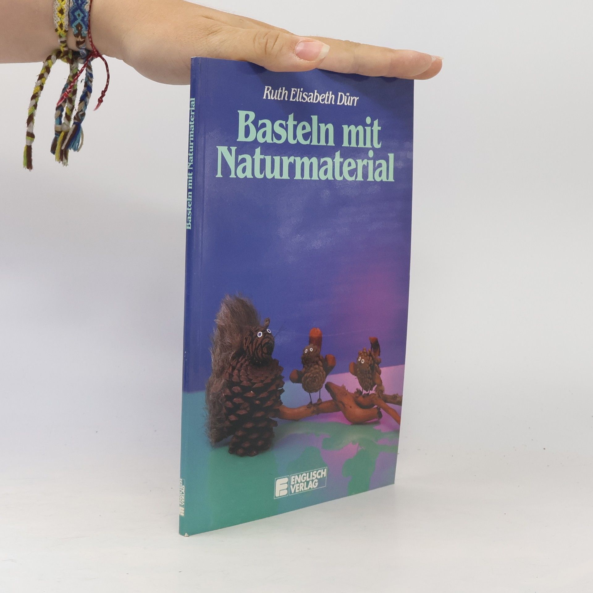 Ruth Dürr  Basteln mit Naturmaterial
