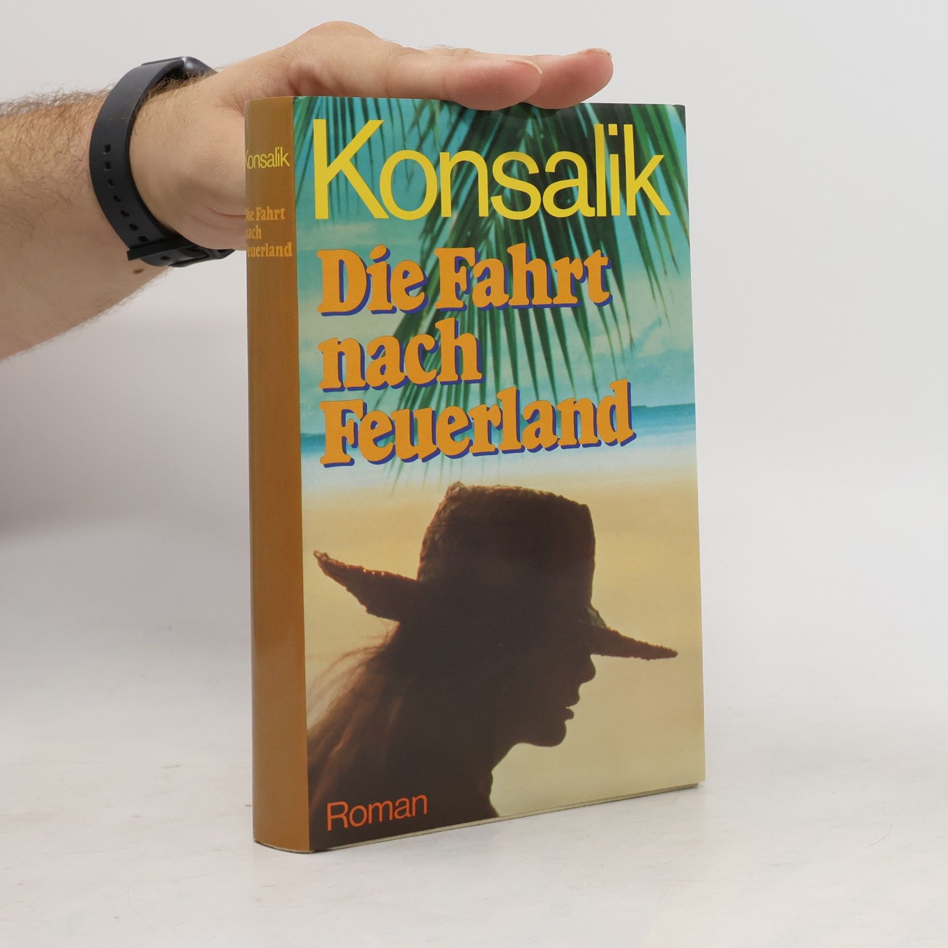 Heinz G. Konsalik Die Fahrt nach Feuerland