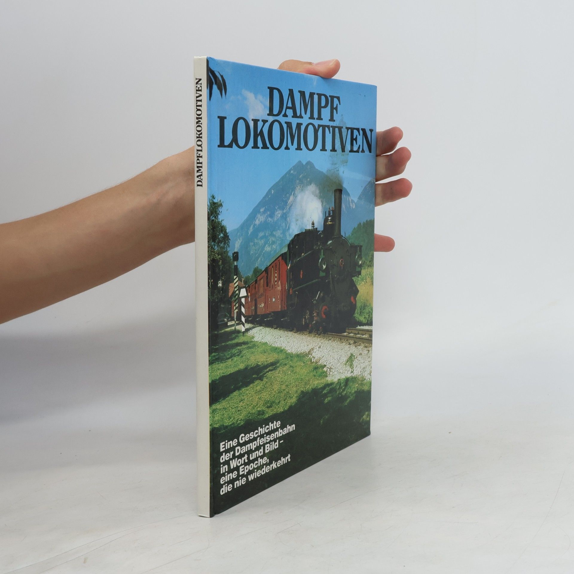 Rolf L. Temming Dampf - Lokomotiven - Eine Geschichte der Dampfeisenbahn in Wort und Bild - eine Epoche die nie wiederkehrt