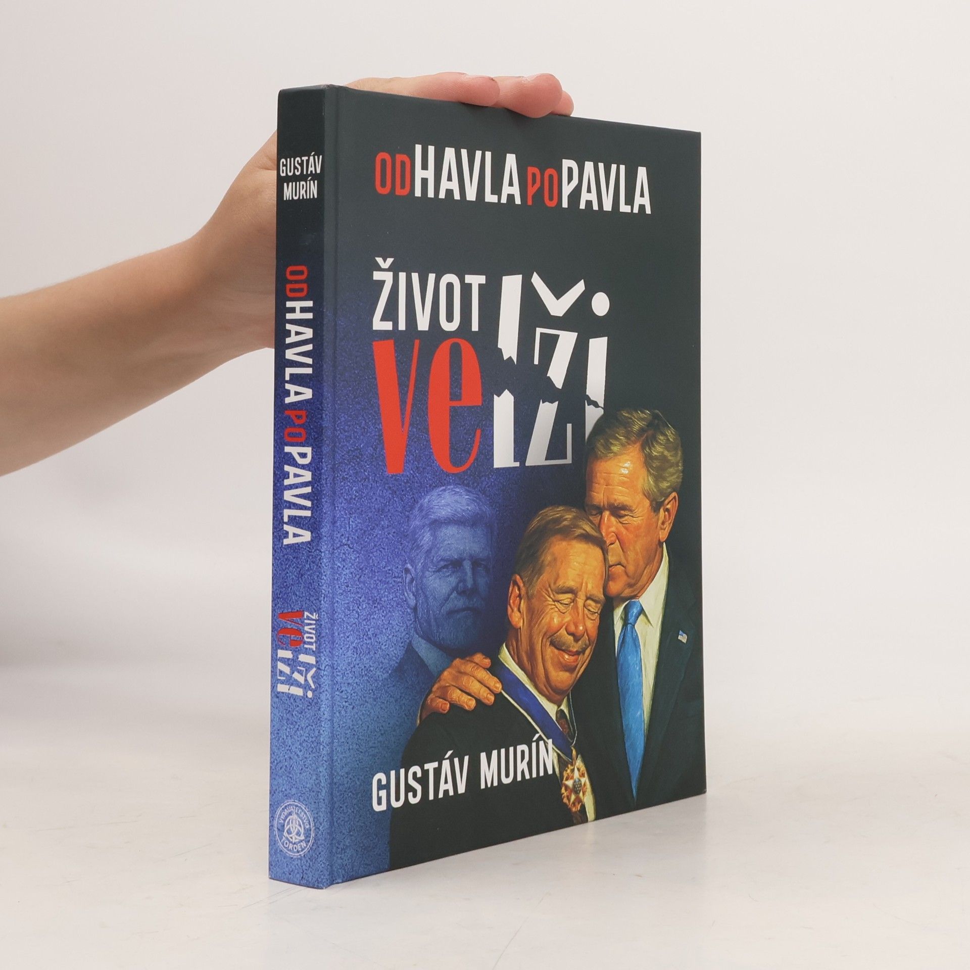 Igor Vadovič Od Havla po Pavla: Život ve lži