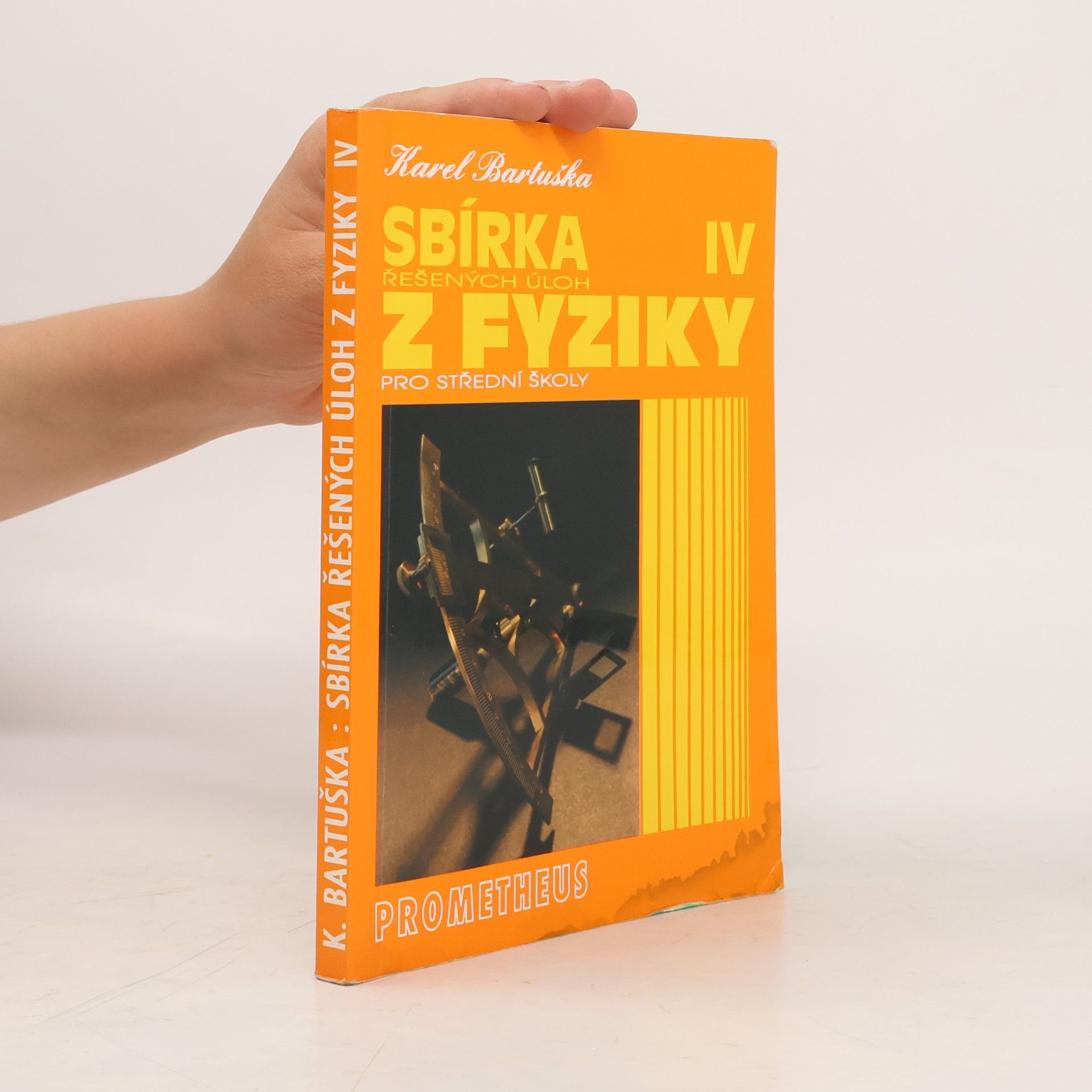 Karel Bartuška Sbírka řešených úloh z fyziky pro střední školy. 4. díl. Optika, fyzika mikrosvěta, speciální teorie relativity, astrofyzika