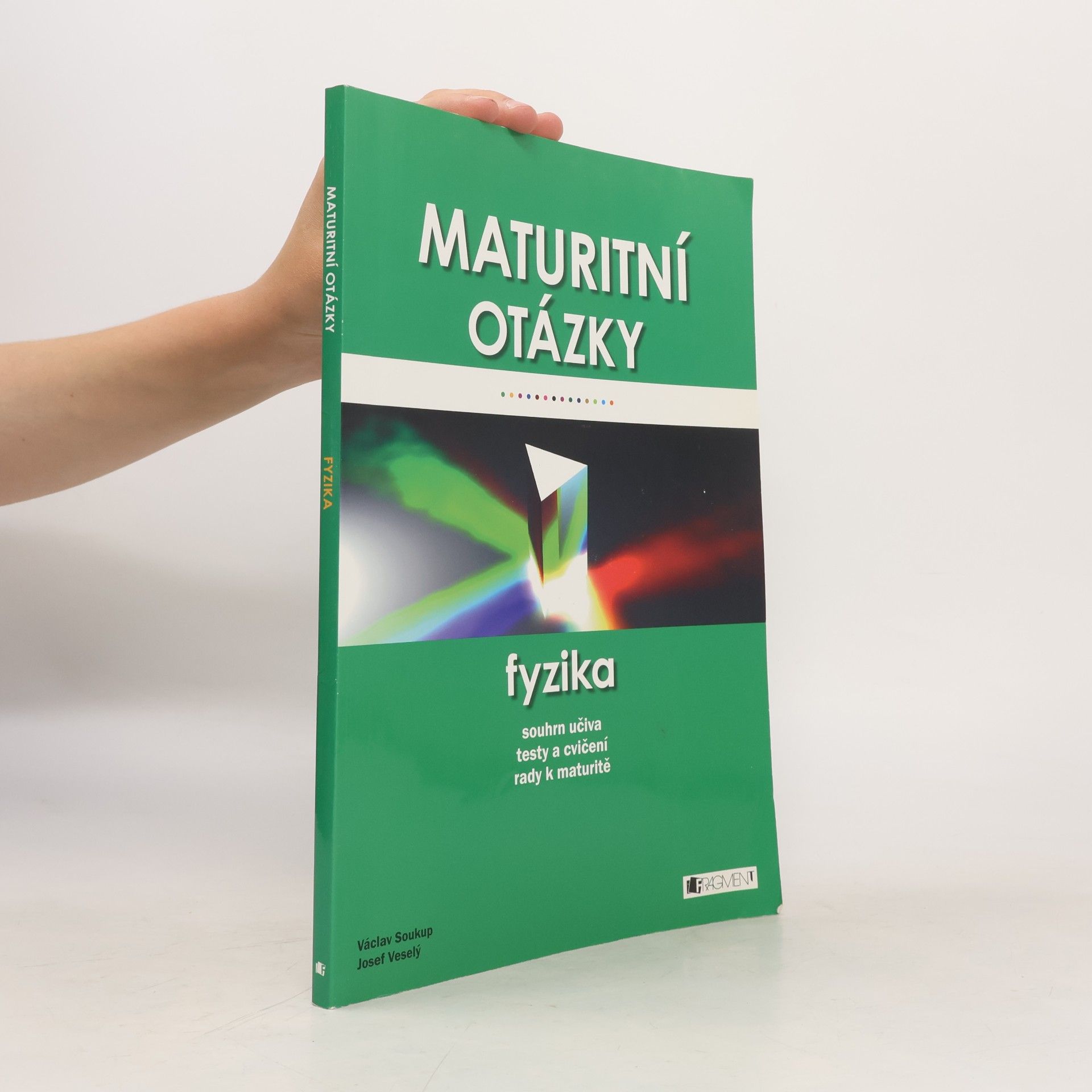 Václav Soukup Maturitní otázky. Fyzika