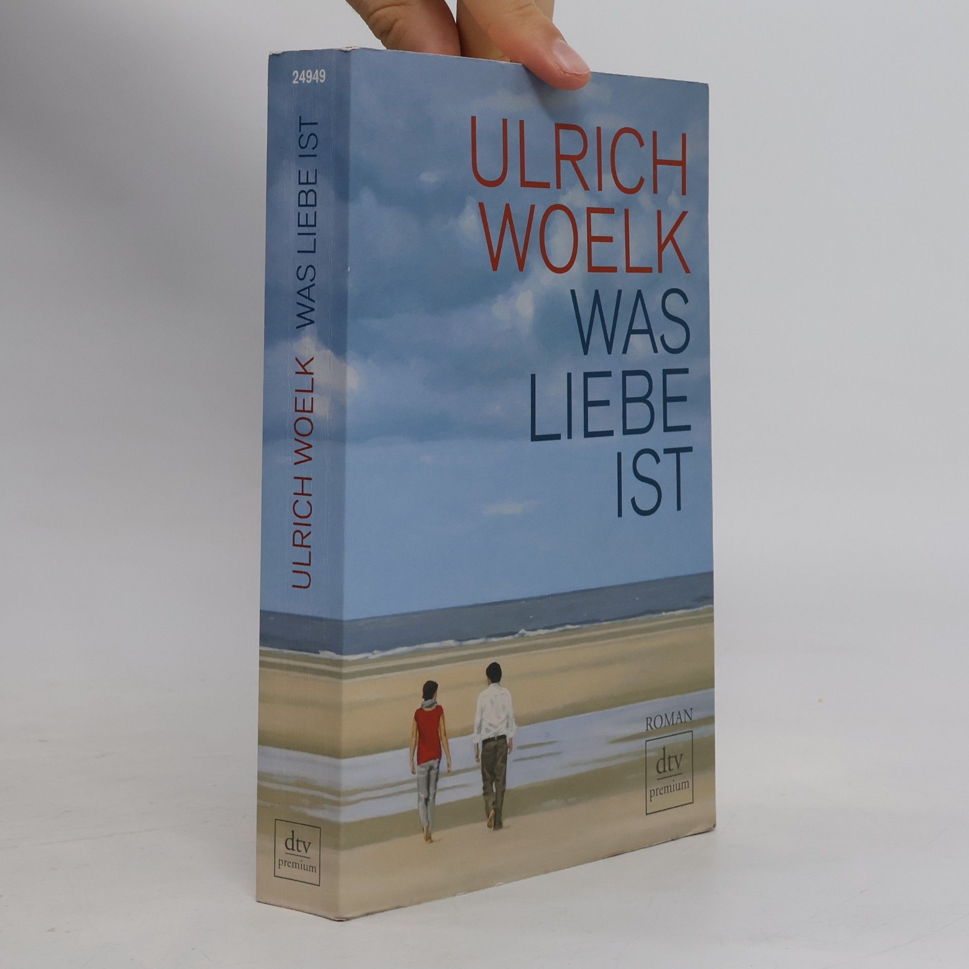 Ulrich Woelk Was Liebe ist