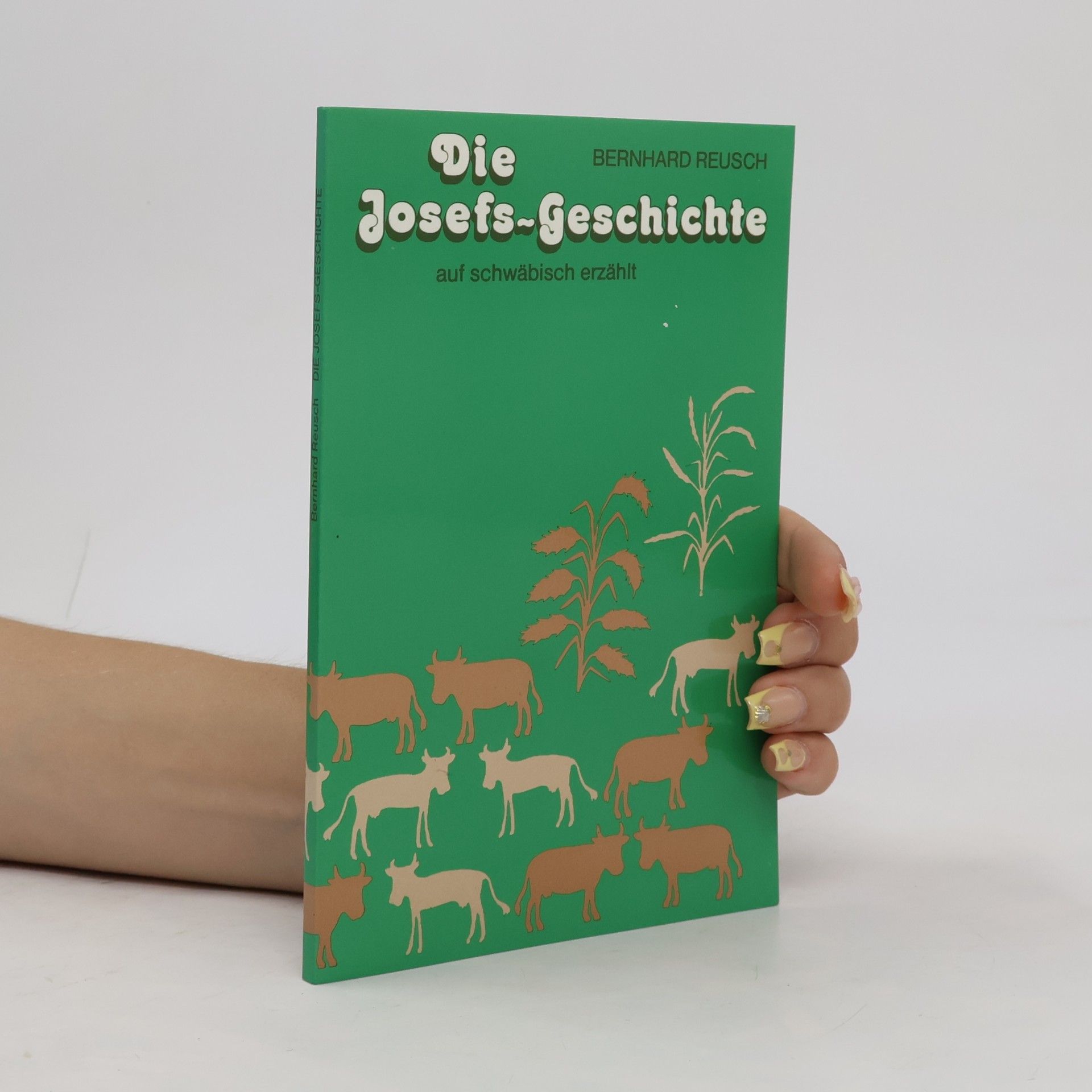 Bernhard Reuschl Die Josefsgeschichte auf schwäbisch erzählt