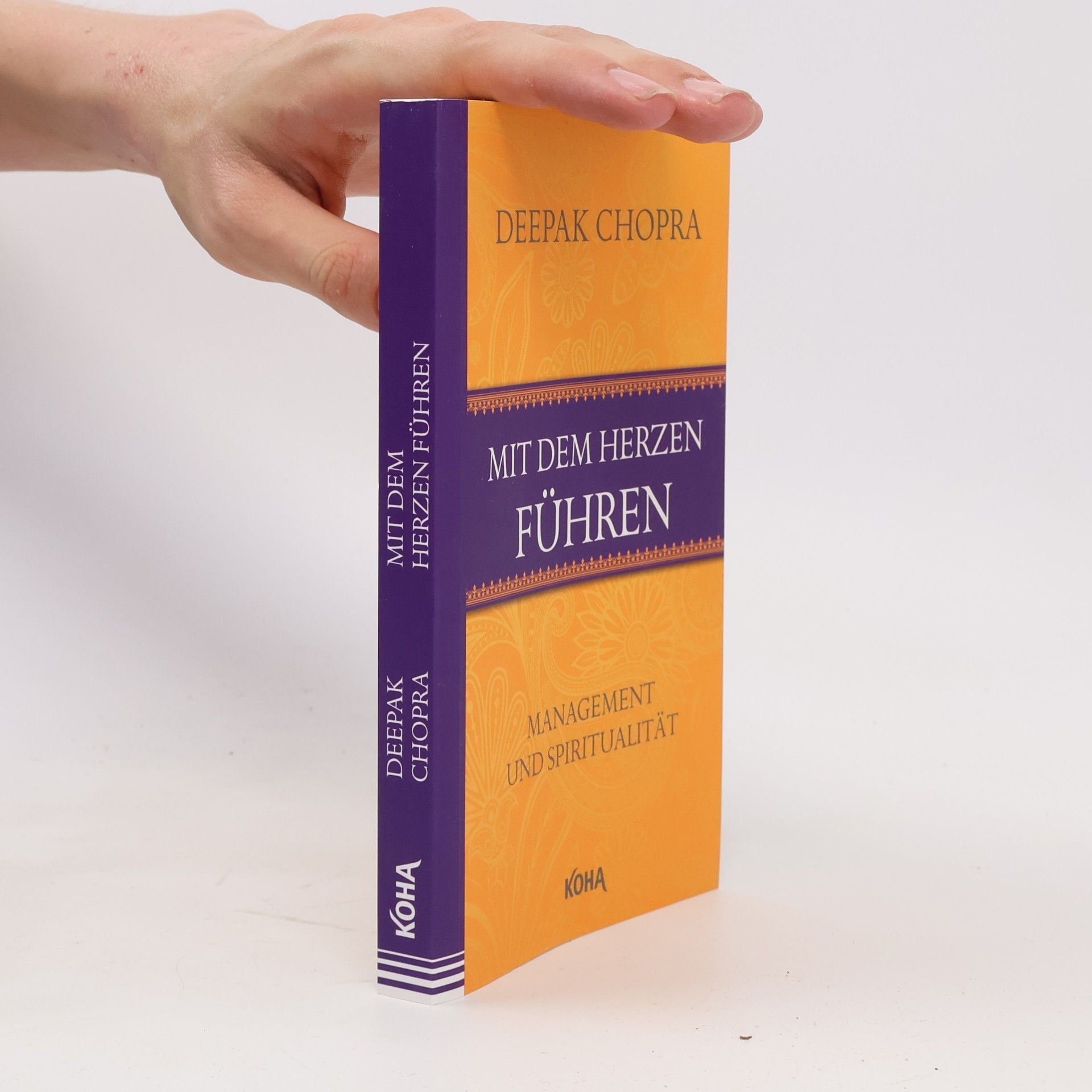 Deepak Chopra Mit dem Herzen führen
